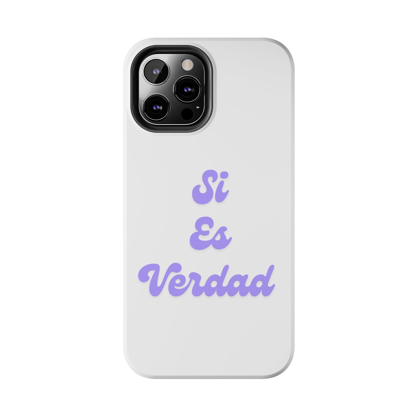Trendy Tough Phone Case - 'Si Es Verdad' Design