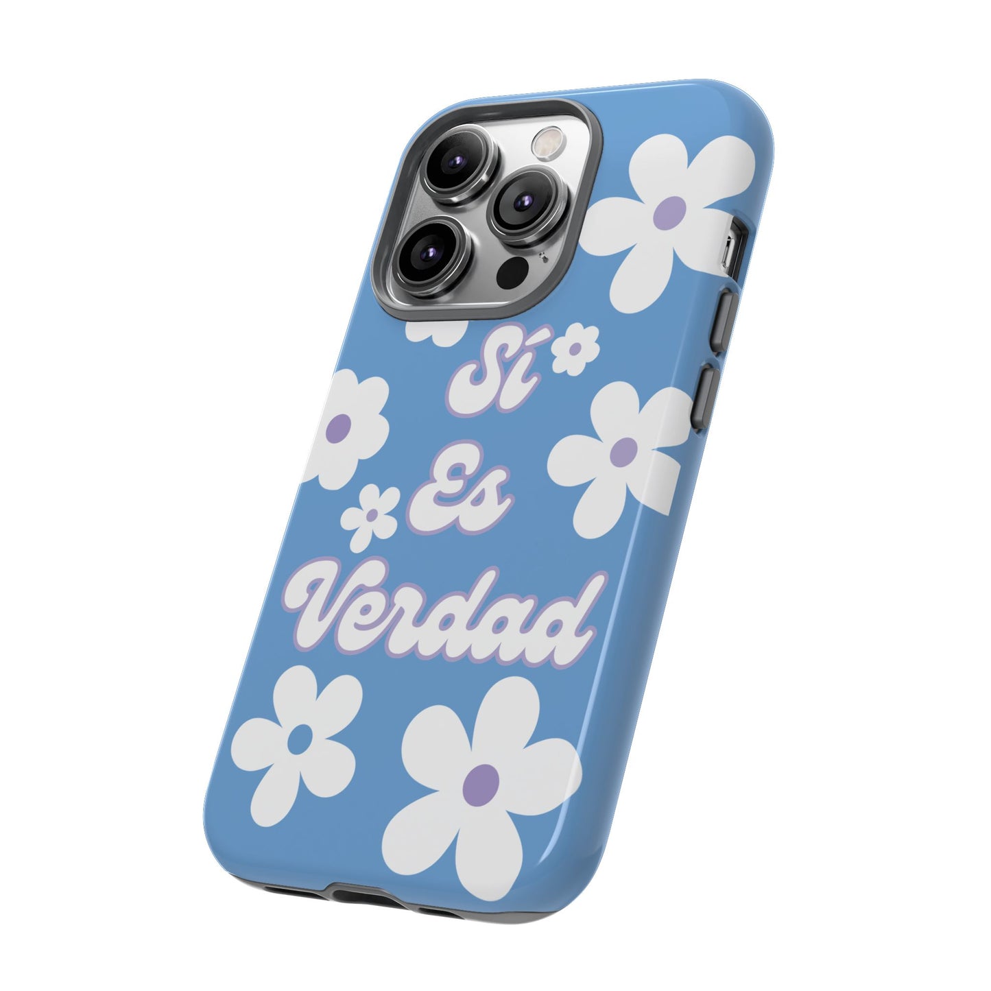 Floral Phone Case - "Sí Es Verdad" Design