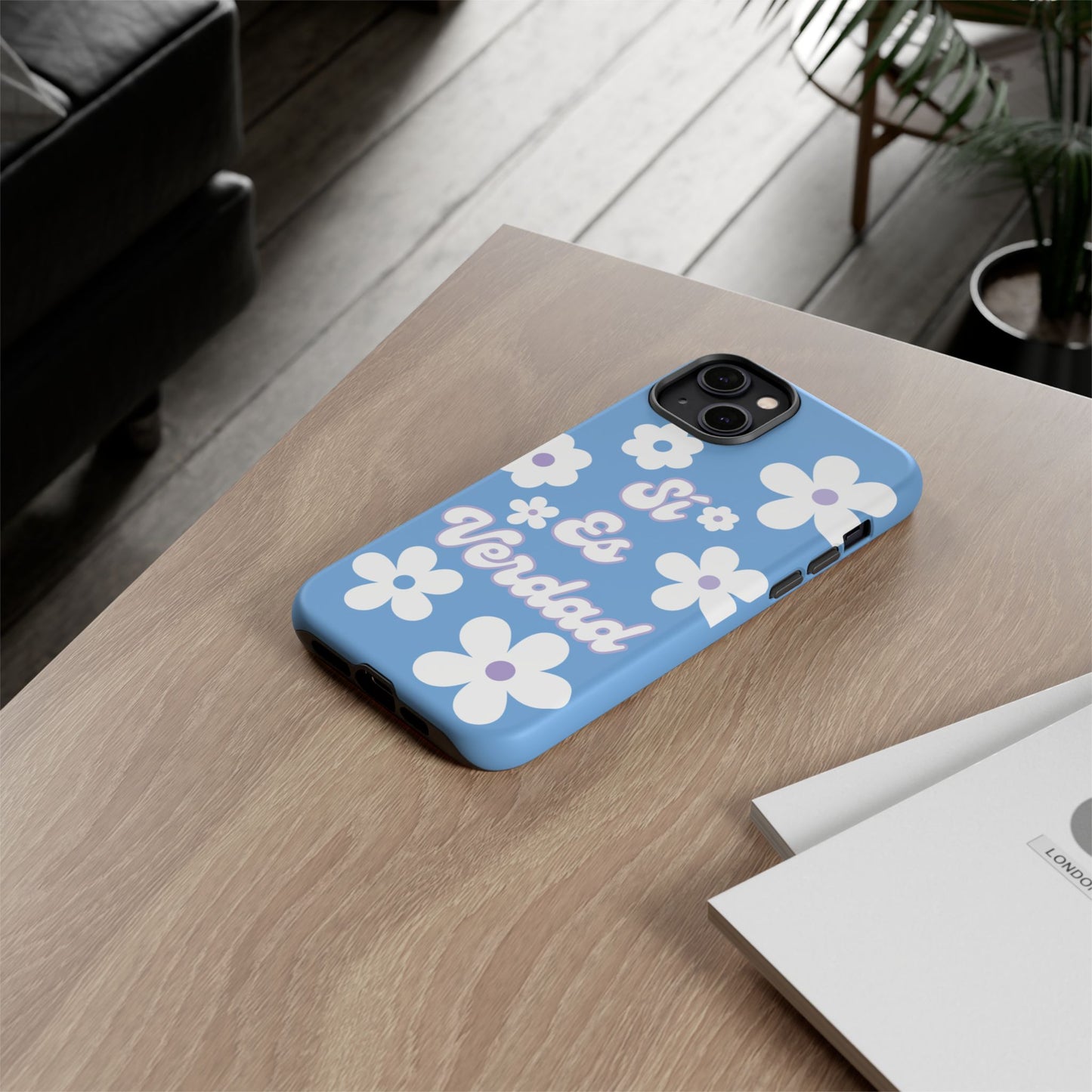 Floral Phone Case - "Sí Es Verdad" Design