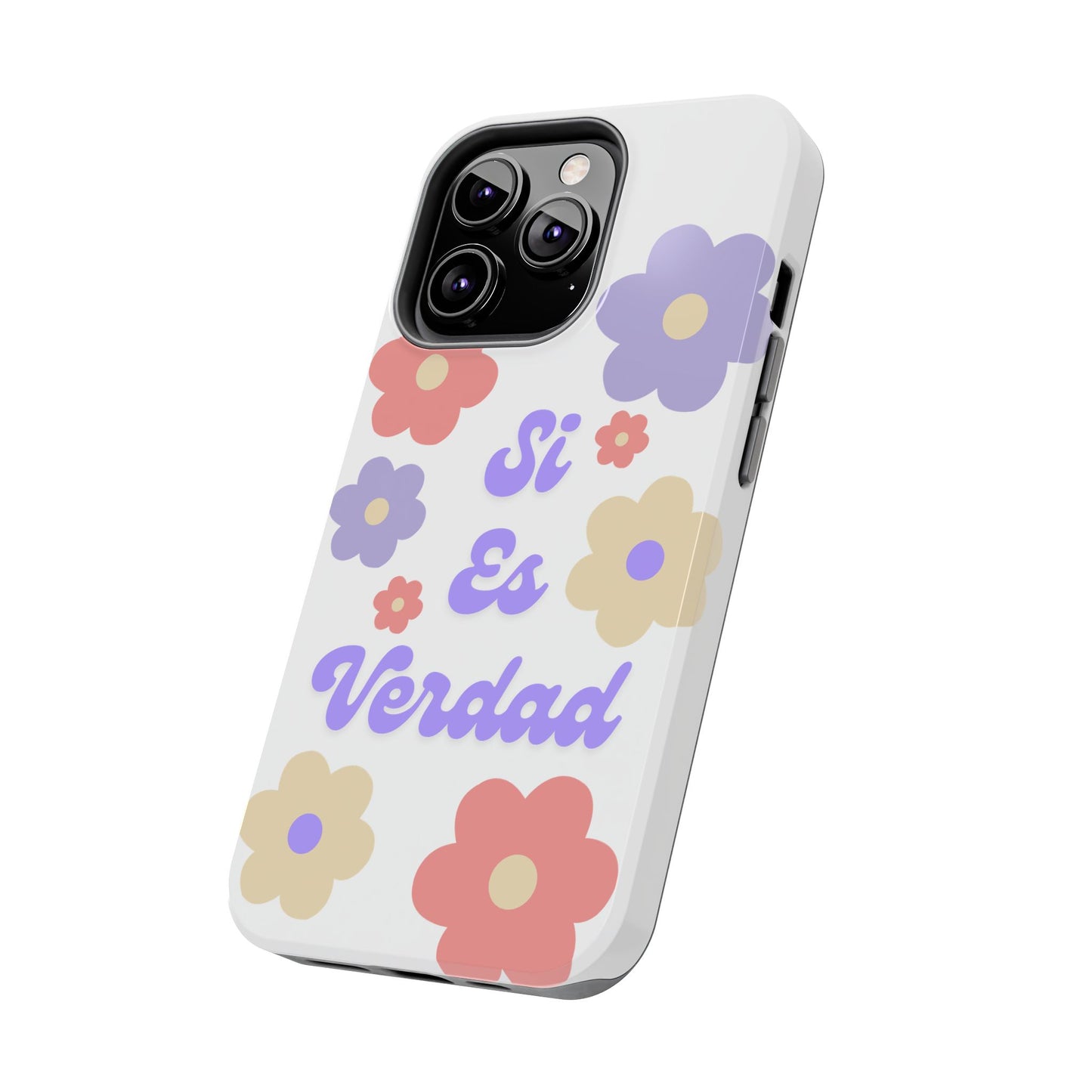 Floral Tough Phone Case - "Si Es Verdad" Design for Stylish Protection
