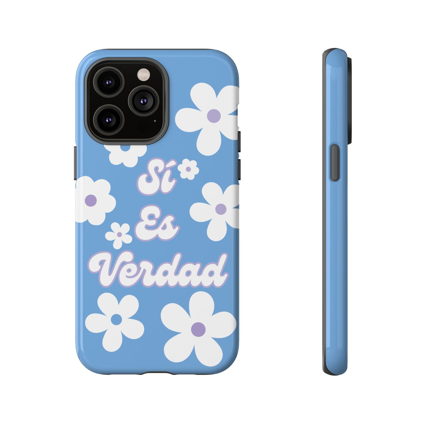 Floral Phone Case - "Sí Es Verdad" Design