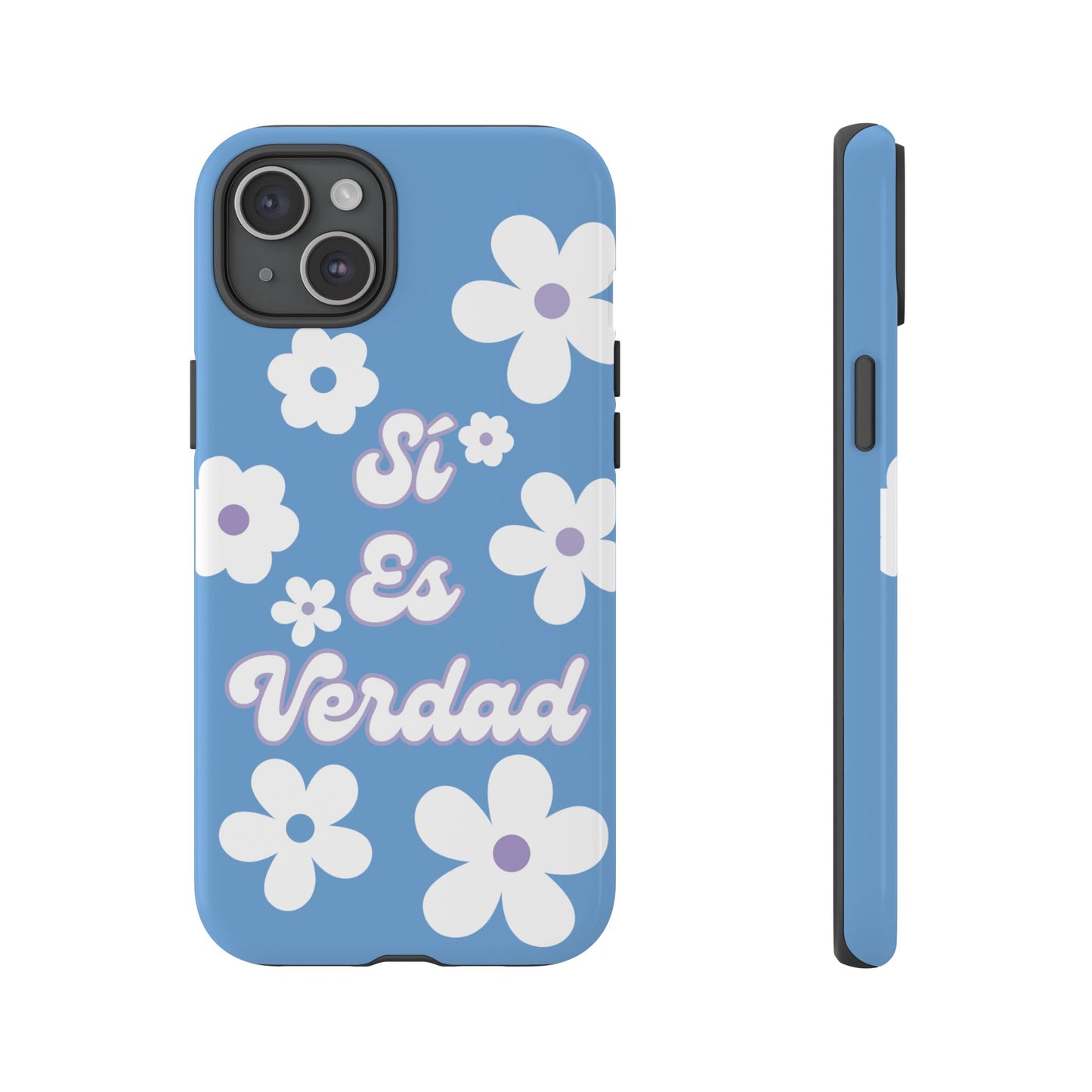 Floral Phone Case - "Sí Es Verdad" Design