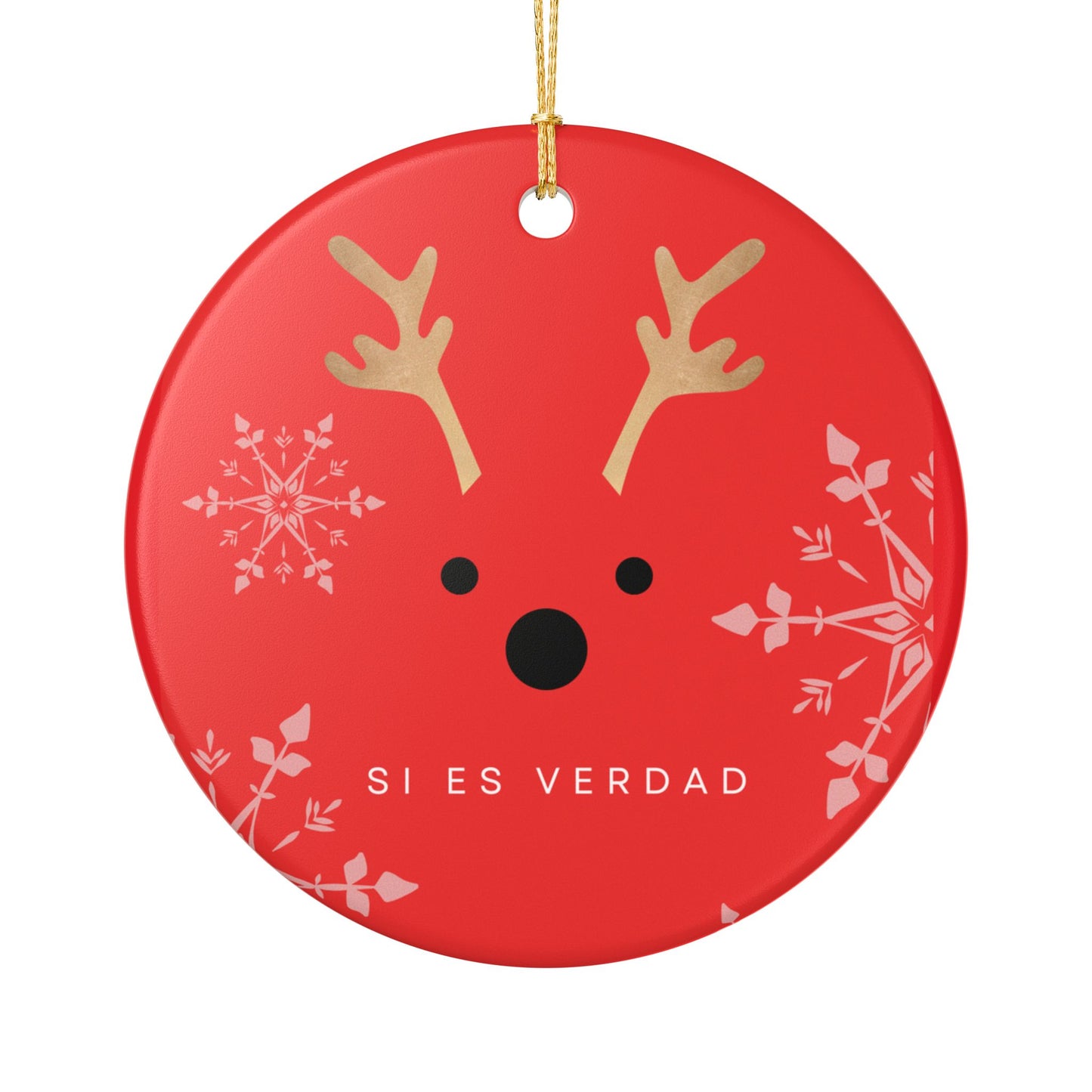 Christmas Reindeer Ceramic Ornament - "Si Es Verdad"