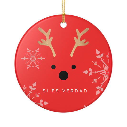 Christmas Reindeer Ceramic Ornament - "Si Es Verdad"