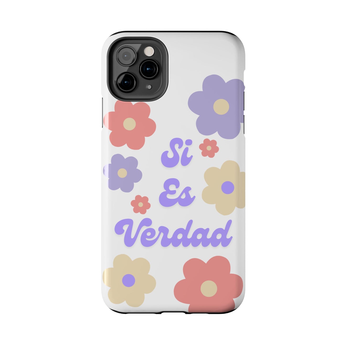 Floral Tough Phone Case - "Si Es Verdad" Design for Stylish Protection