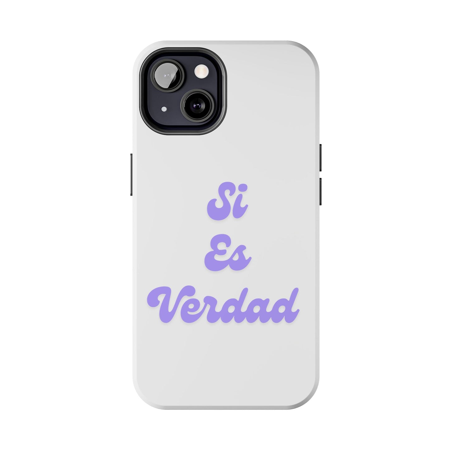 Trendy Tough Phone Case - 'Si Es Verdad' Design