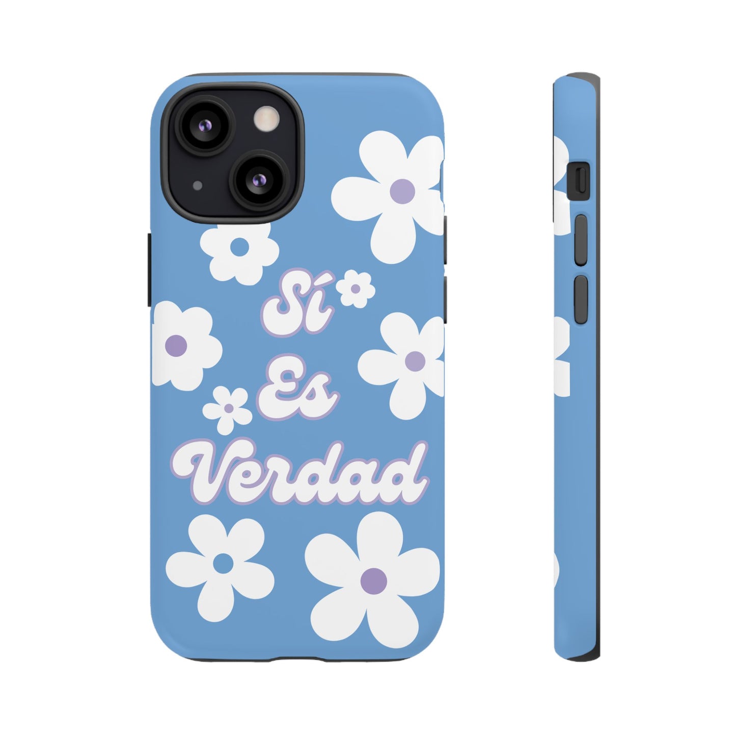 Floral Phone Case - "Sí Es Verdad" Design