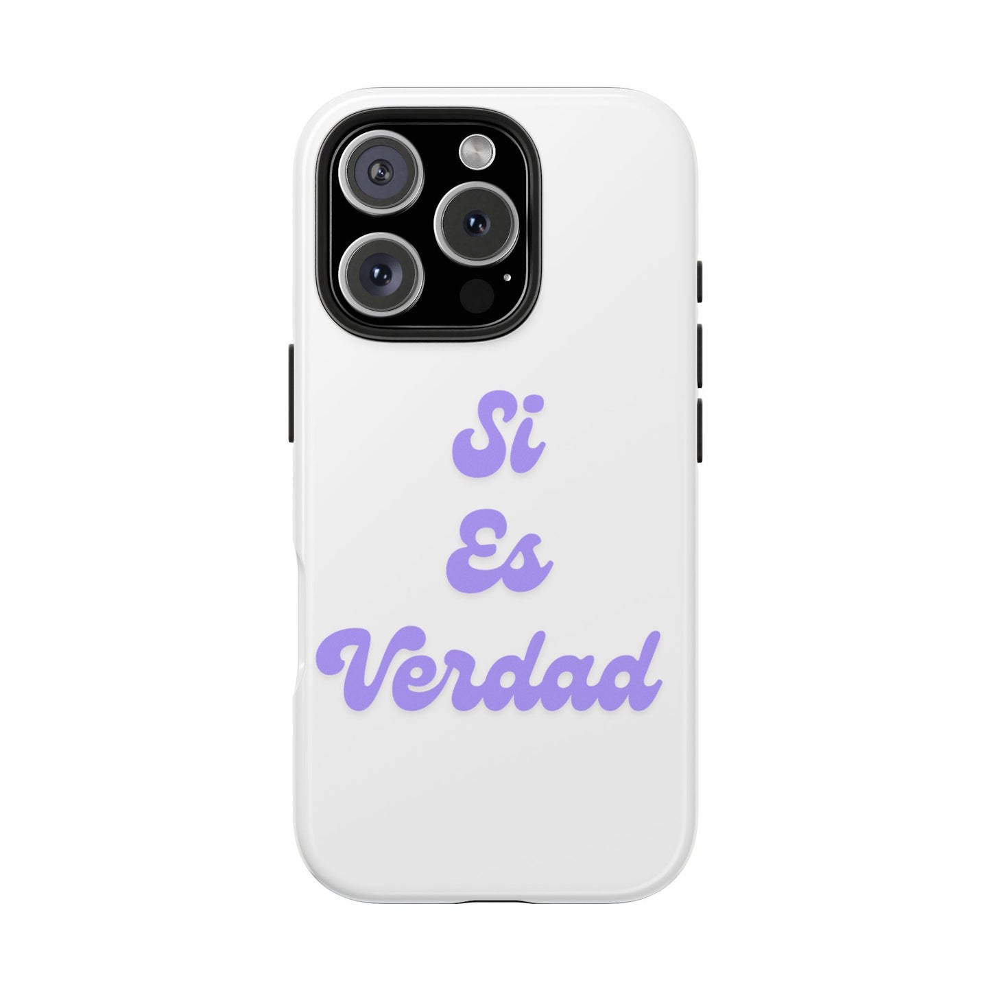 Trendy Tough Phone Case - 'Si Es Verdad' Design