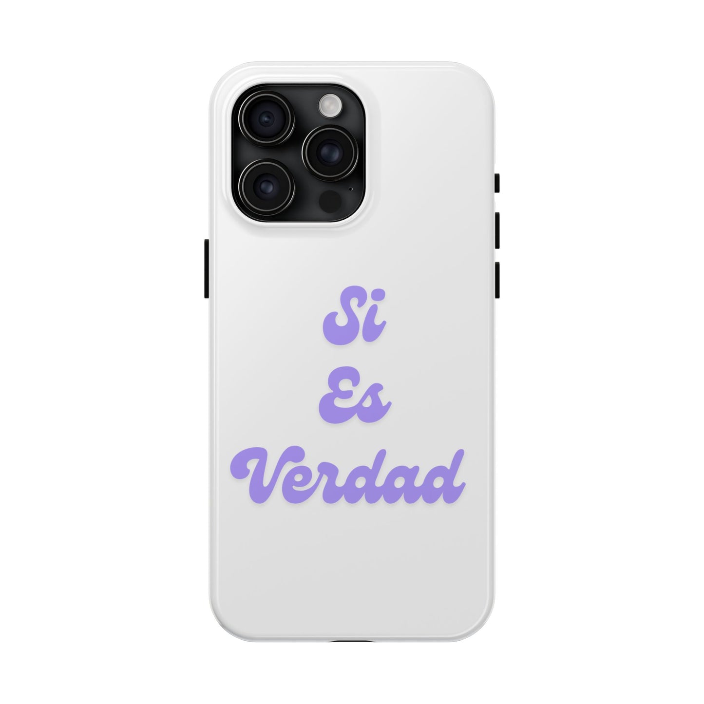 Trendy Tough Phone Case - 'Si Es Verdad' Design