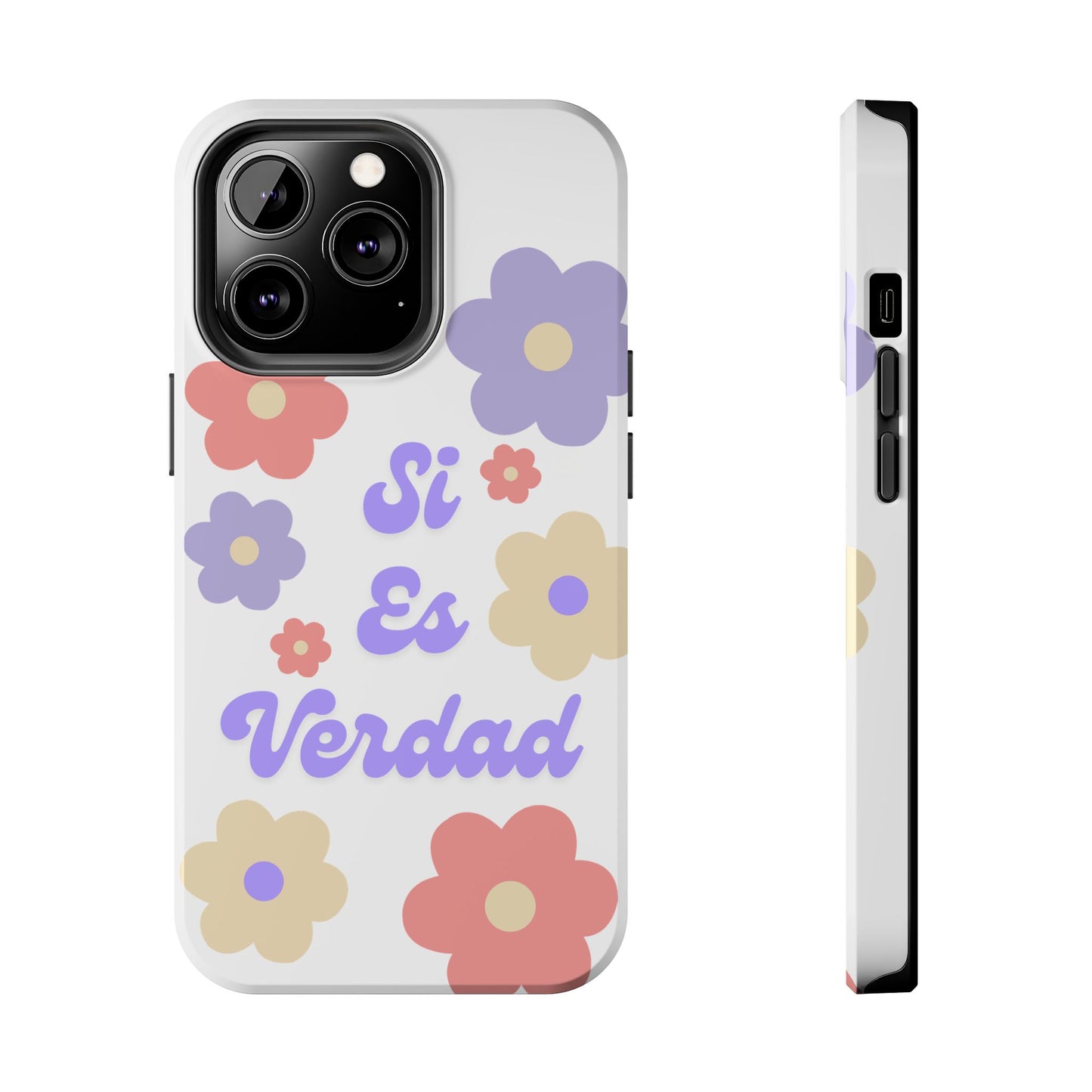 Floral Tough Phone Case - "Si Es Verdad" Design for Stylish Protection