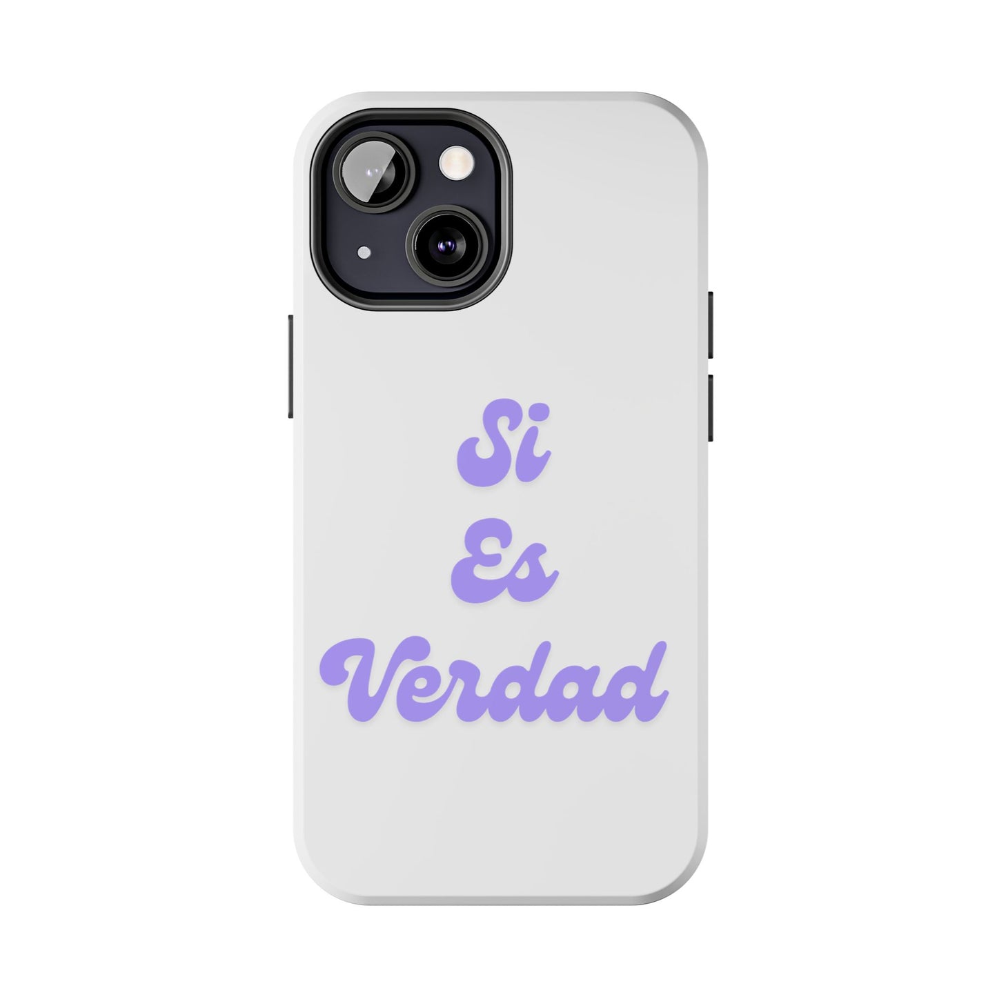 Trendy Tough Phone Case - 'Si Es Verdad' Design