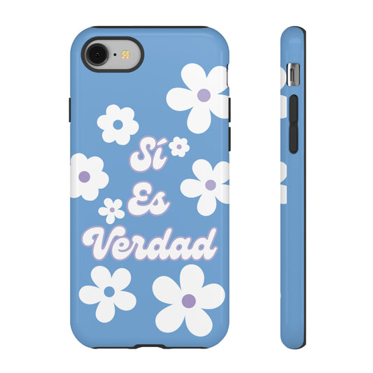 Floral Phone Case - "Sí Es Verdad" Design