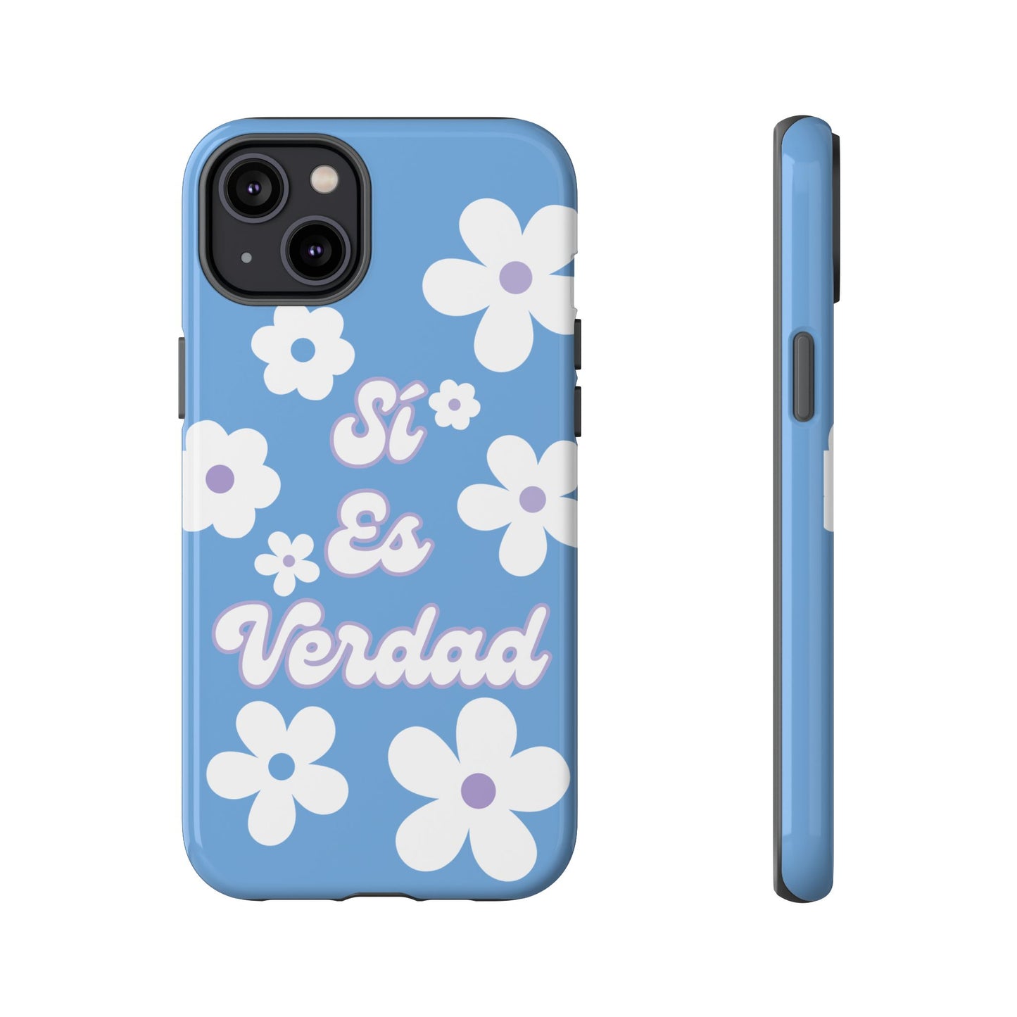 Floral Phone Case - "Sí Es Verdad" Design