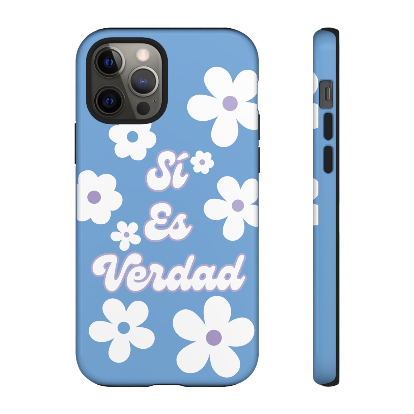 Floral Phone Case - "Sí Es Verdad" Design
