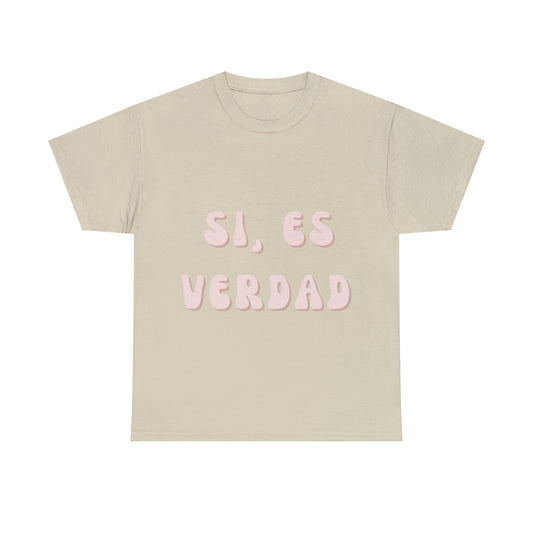 Si Es Verdad Tee