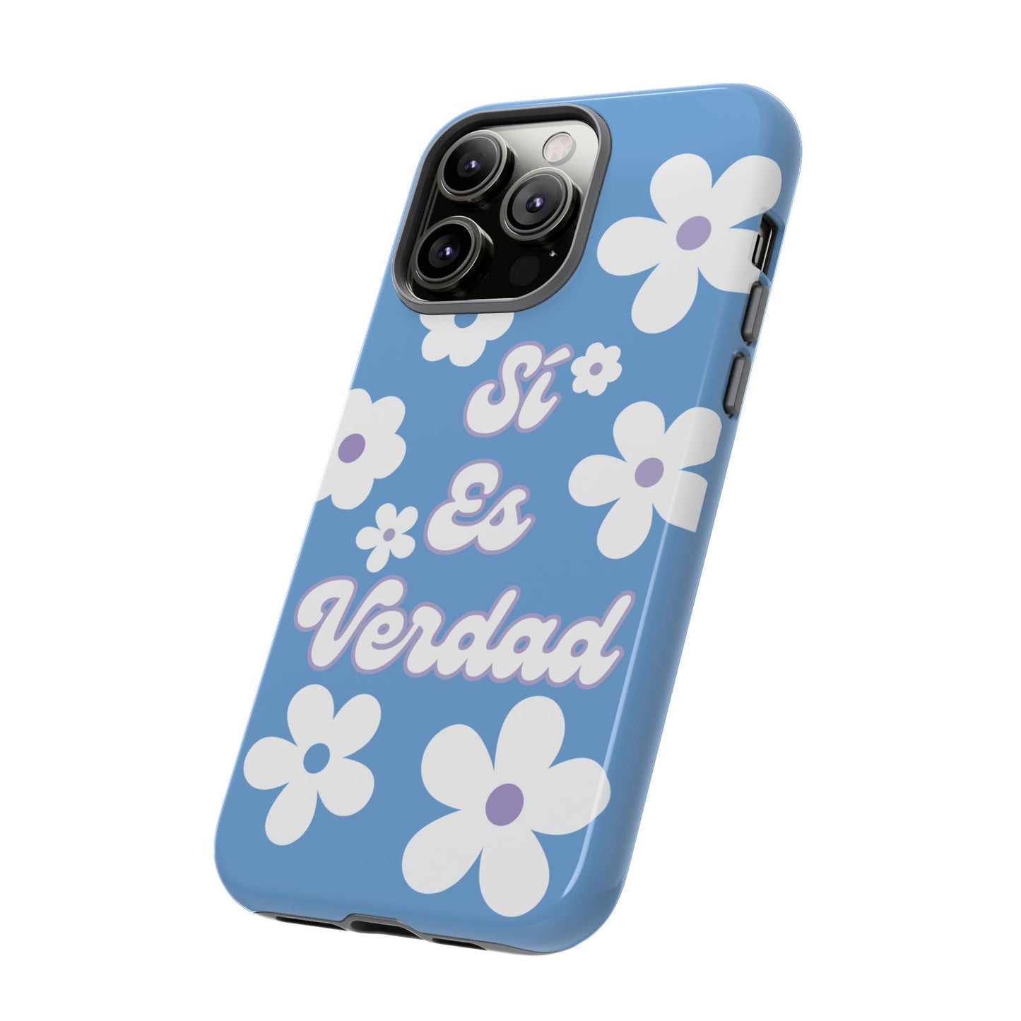 Floral Phone Case - "Sí Es Verdad" Design