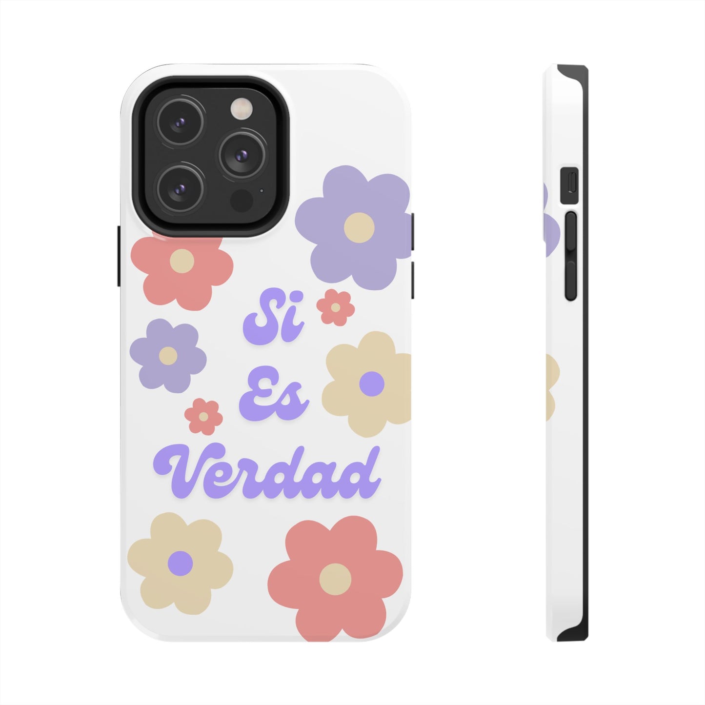 Floral Tough Phone Case - "Si Es Verdad" Design for Stylish Protection