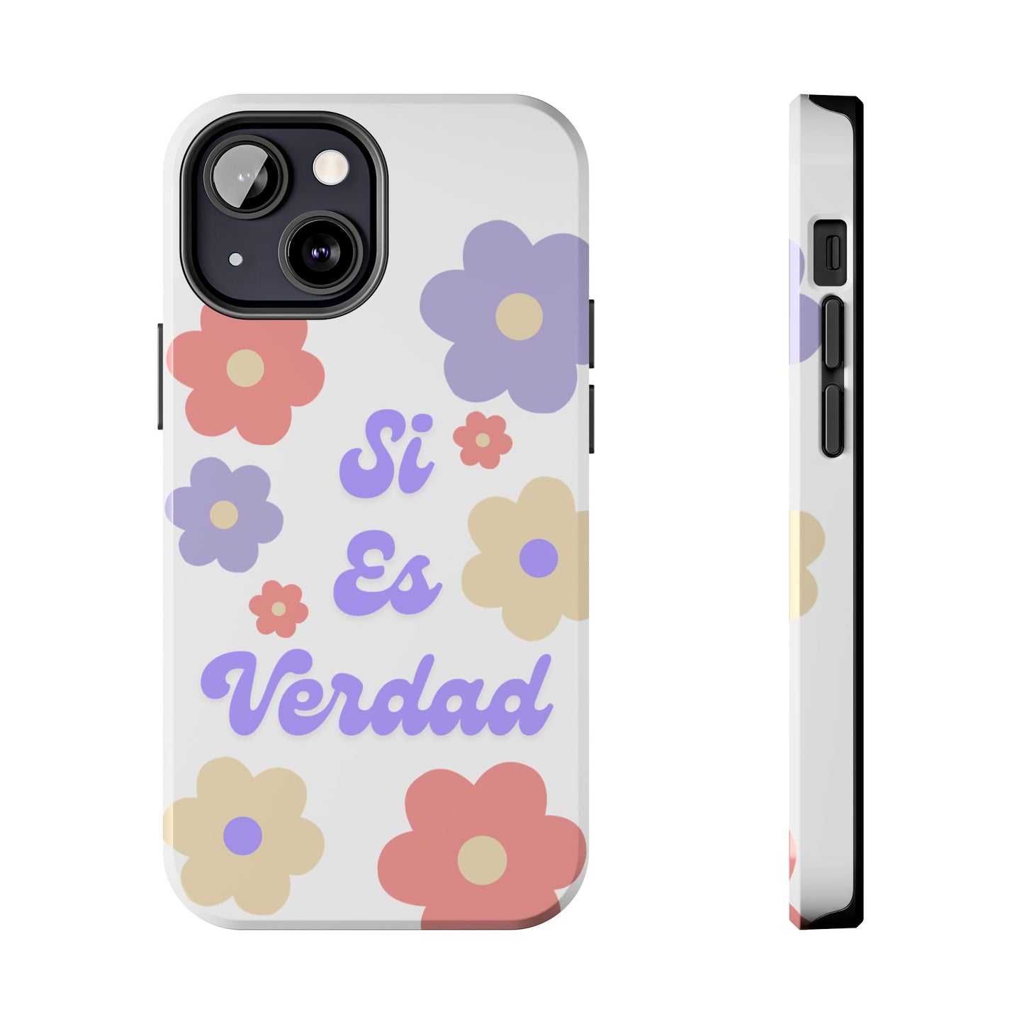 Floral Tough Phone Case - "Si Es Verdad" Design for Stylish Protection