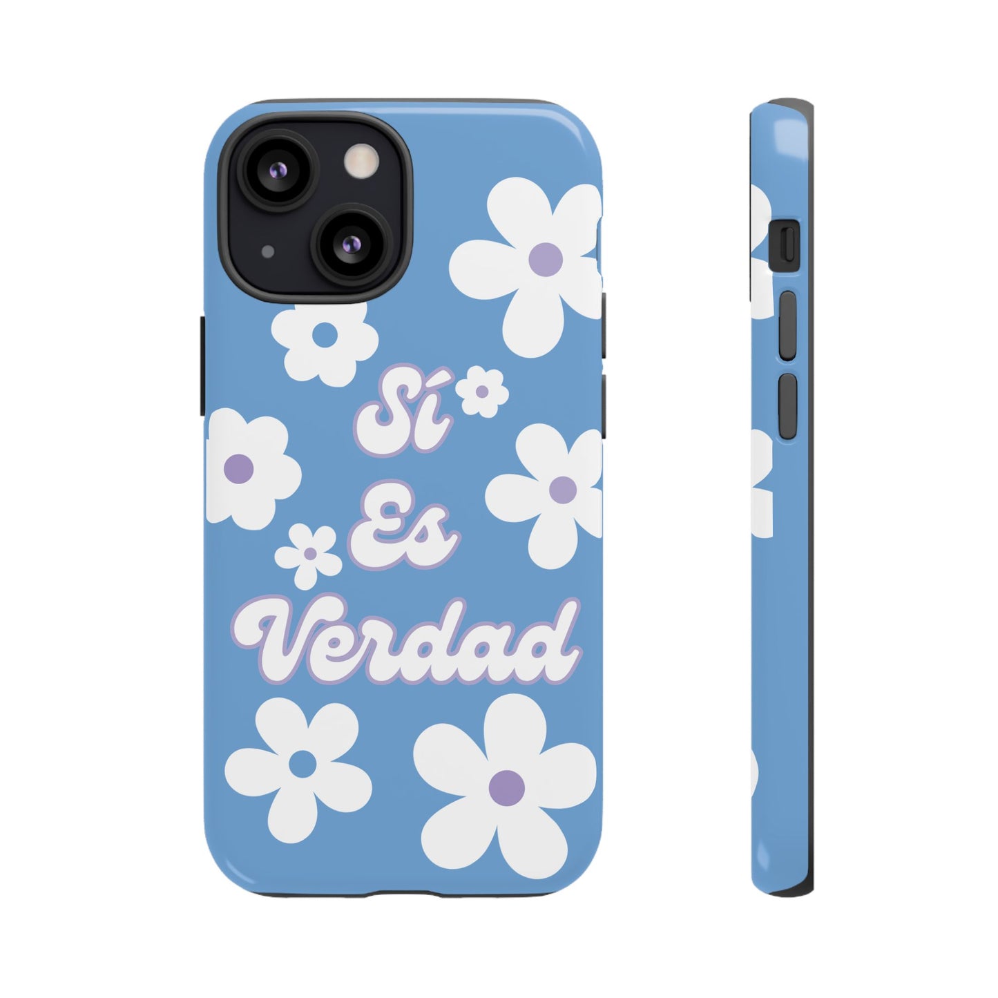 Floral Phone Case - "Sí Es Verdad" Design