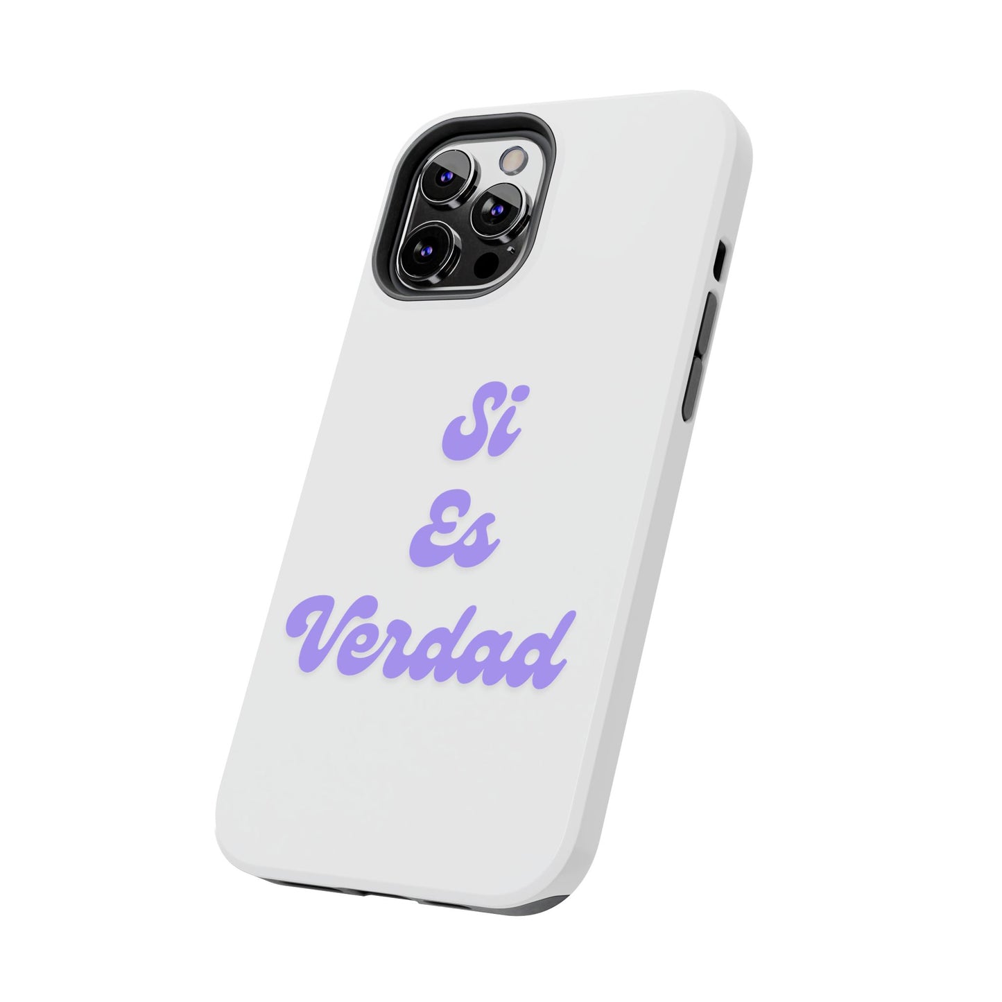 Trendy Tough Phone Case - 'Si Es Verdad' Design