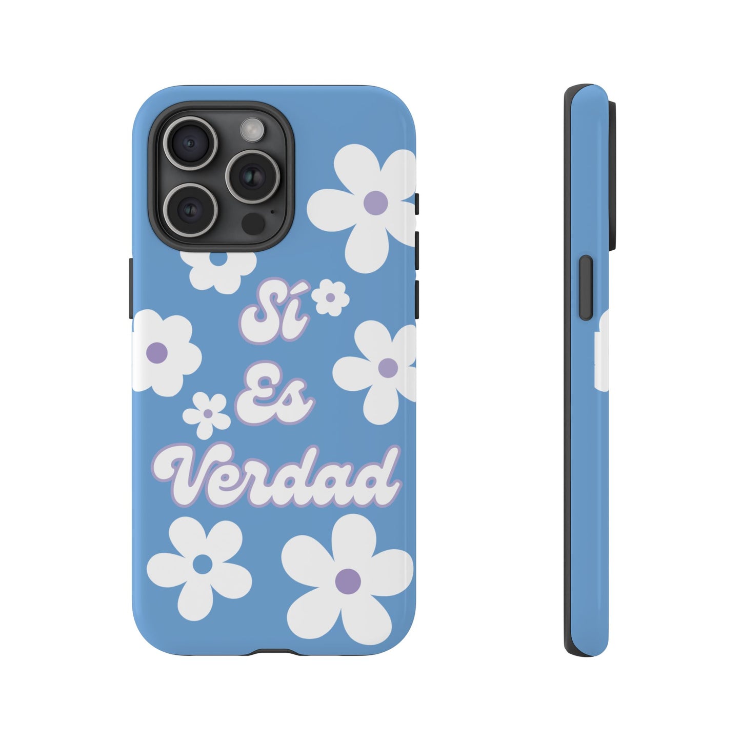 Floral Phone Case - "Sí Es Verdad" Design