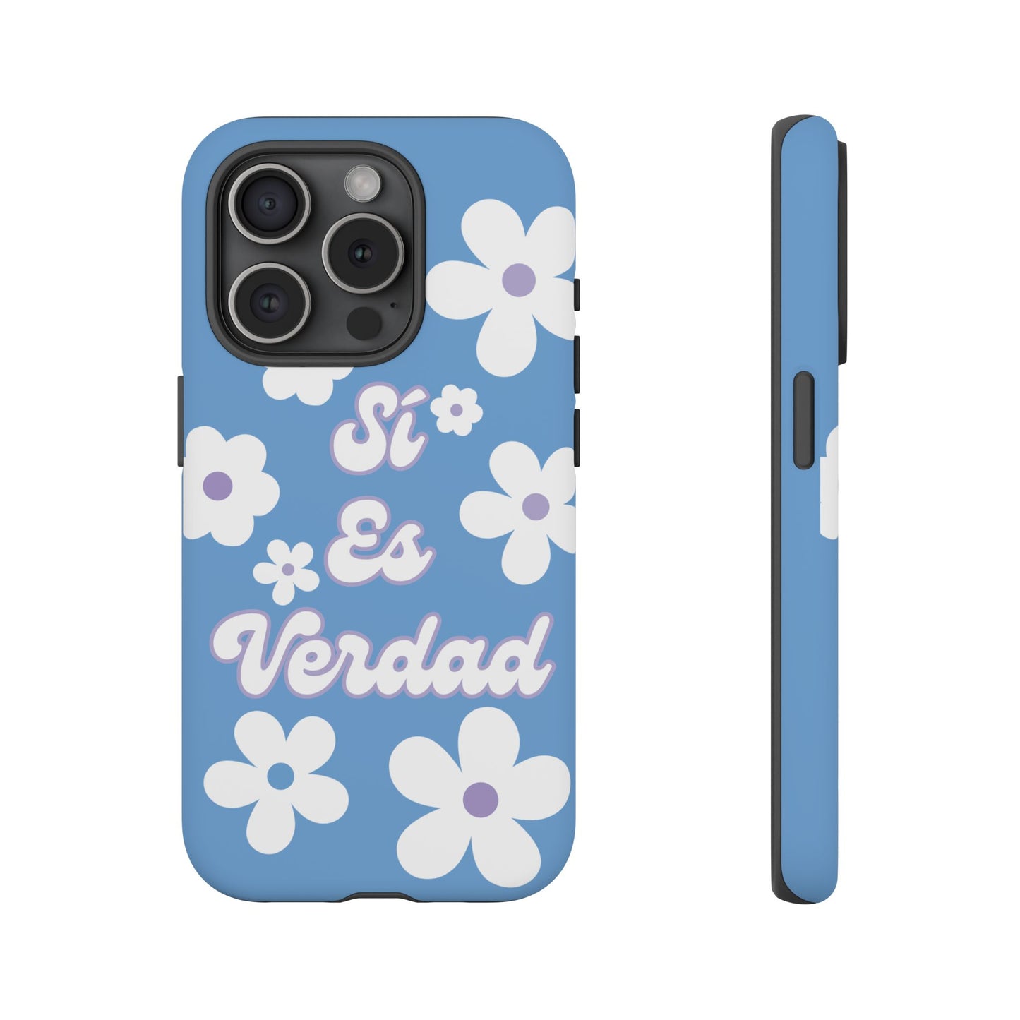 Floral Phone Case - "Sí Es Verdad" Design