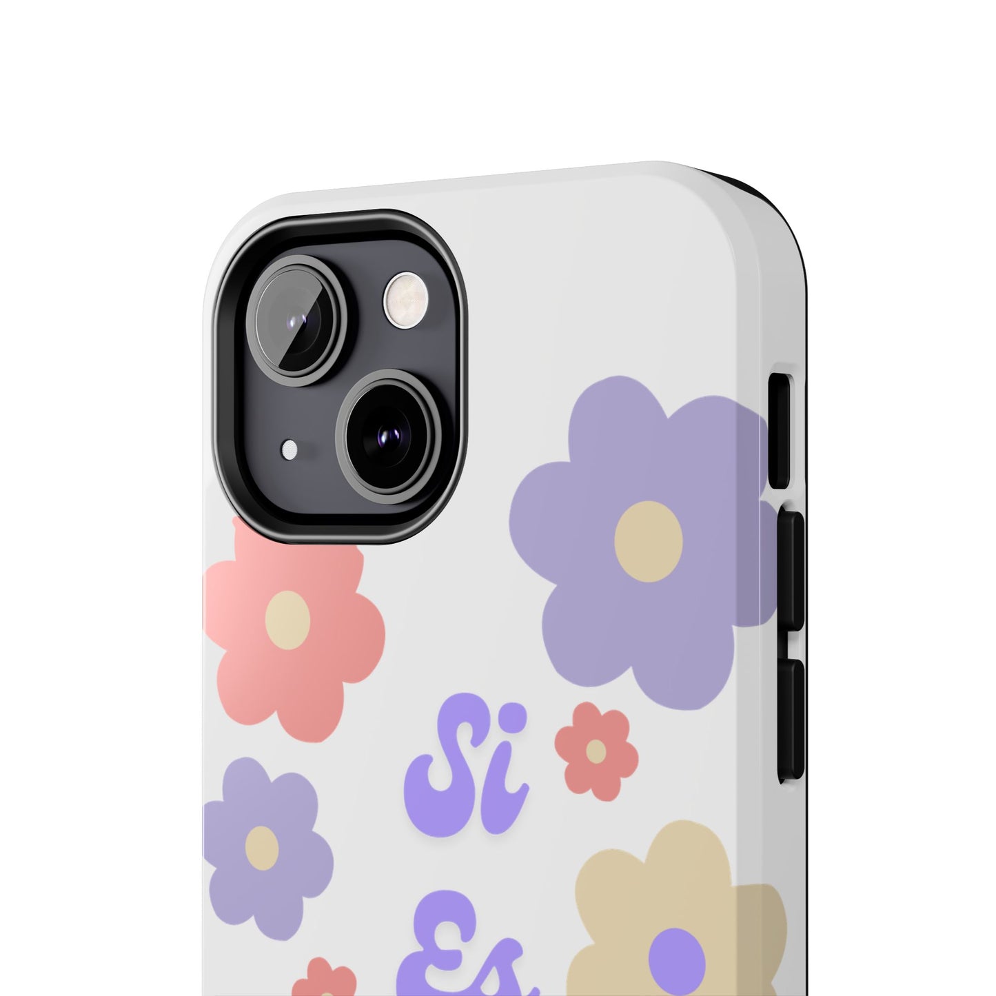 Floral Tough Phone Case - "Si Es Verdad" Design for Stylish Protection
