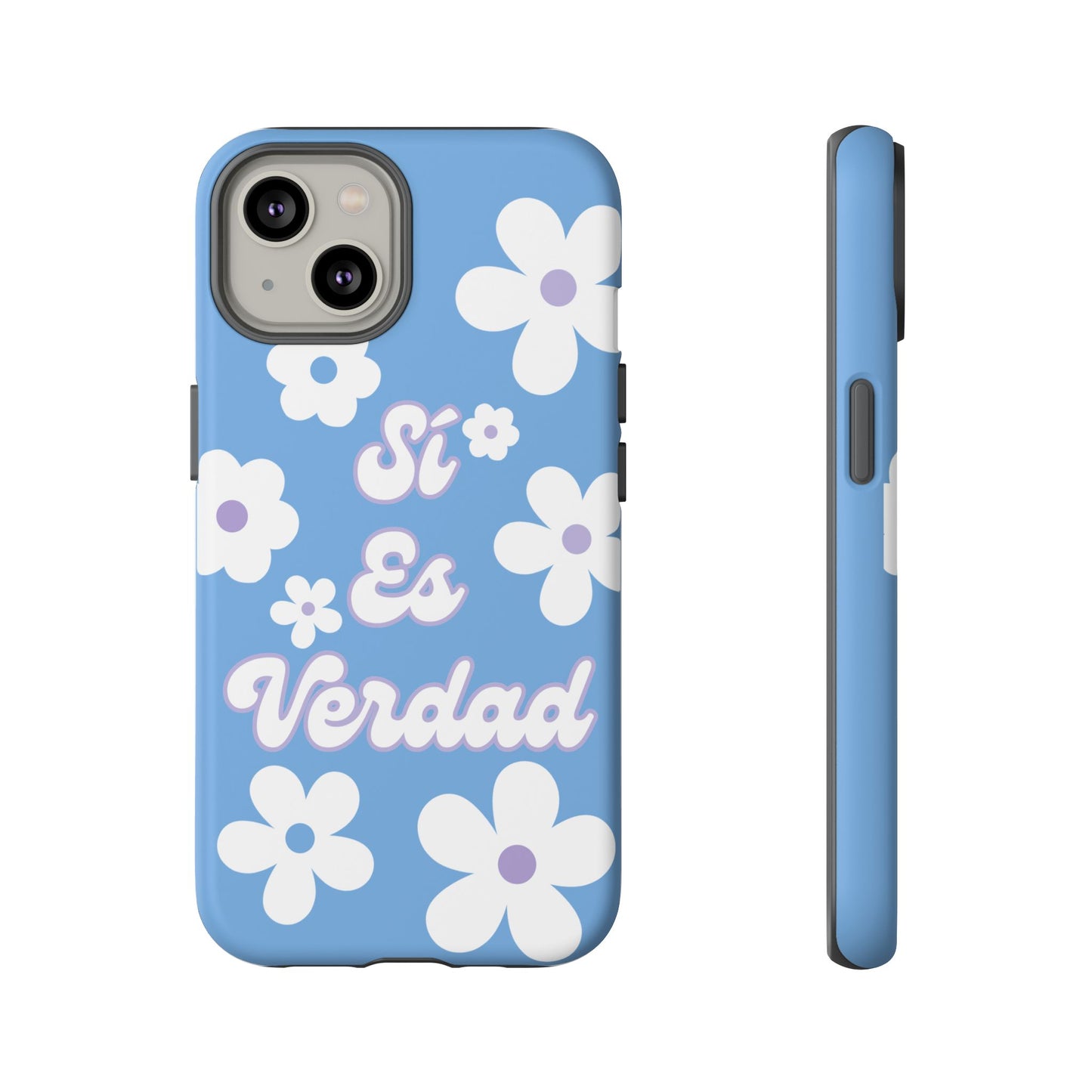 Floral Phone Case - "Sí Es Verdad" Design