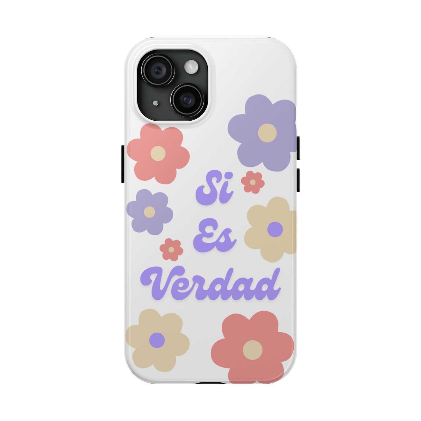 Floral Tough Phone Case - "Si Es Verdad" Design for Stylish Protection