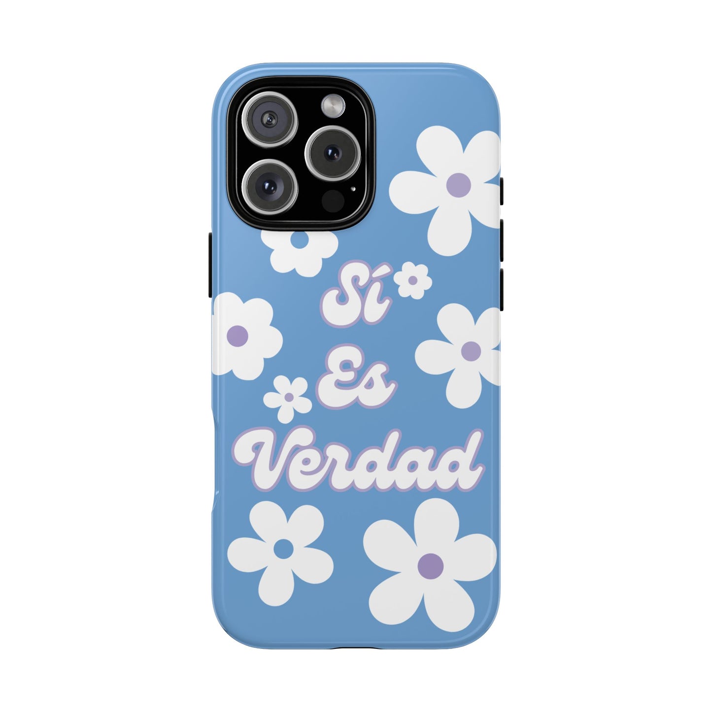 Floral Phone Case - "Sí Es Verdad" Design