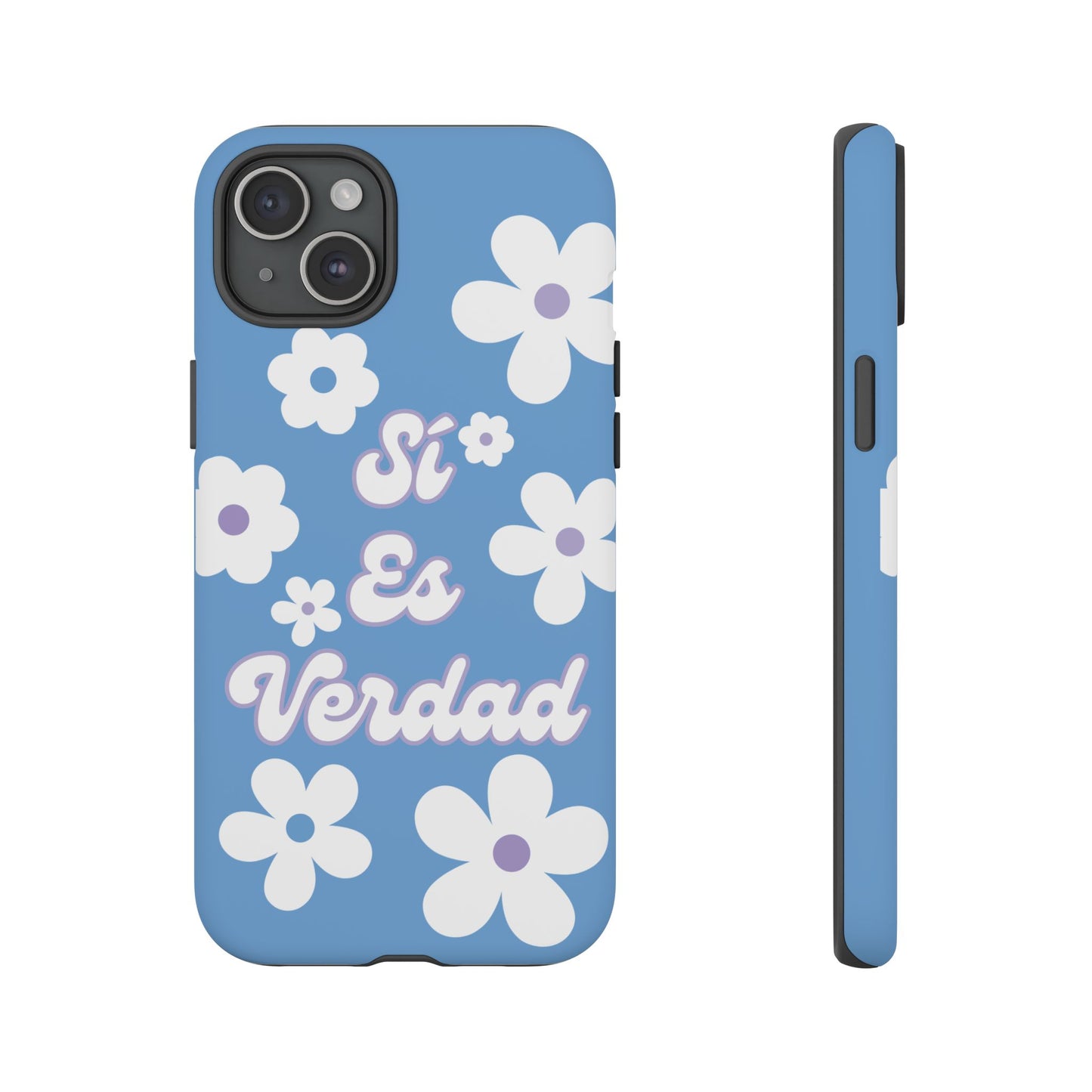 Floral Phone Case - "Sí Es Verdad" Design