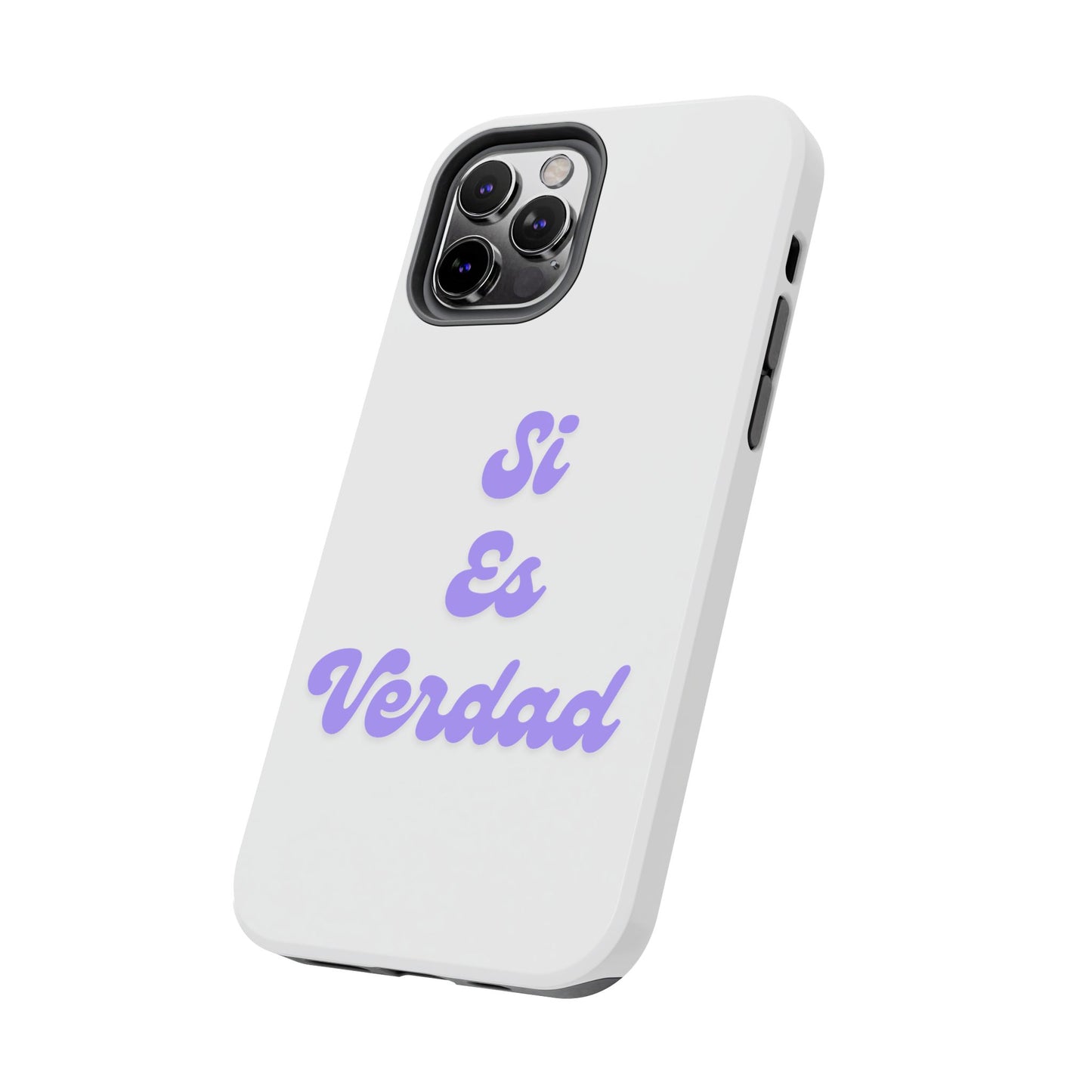 Trendy Tough Phone Case - 'Si Es Verdad' Design