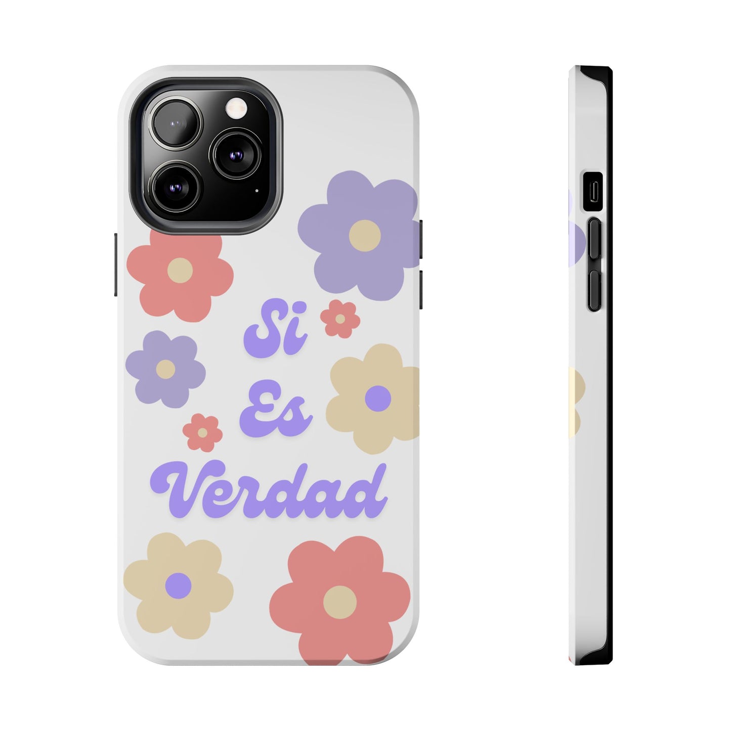 Floral Tough Phone Case - "Si Es Verdad" Design for Stylish Protection