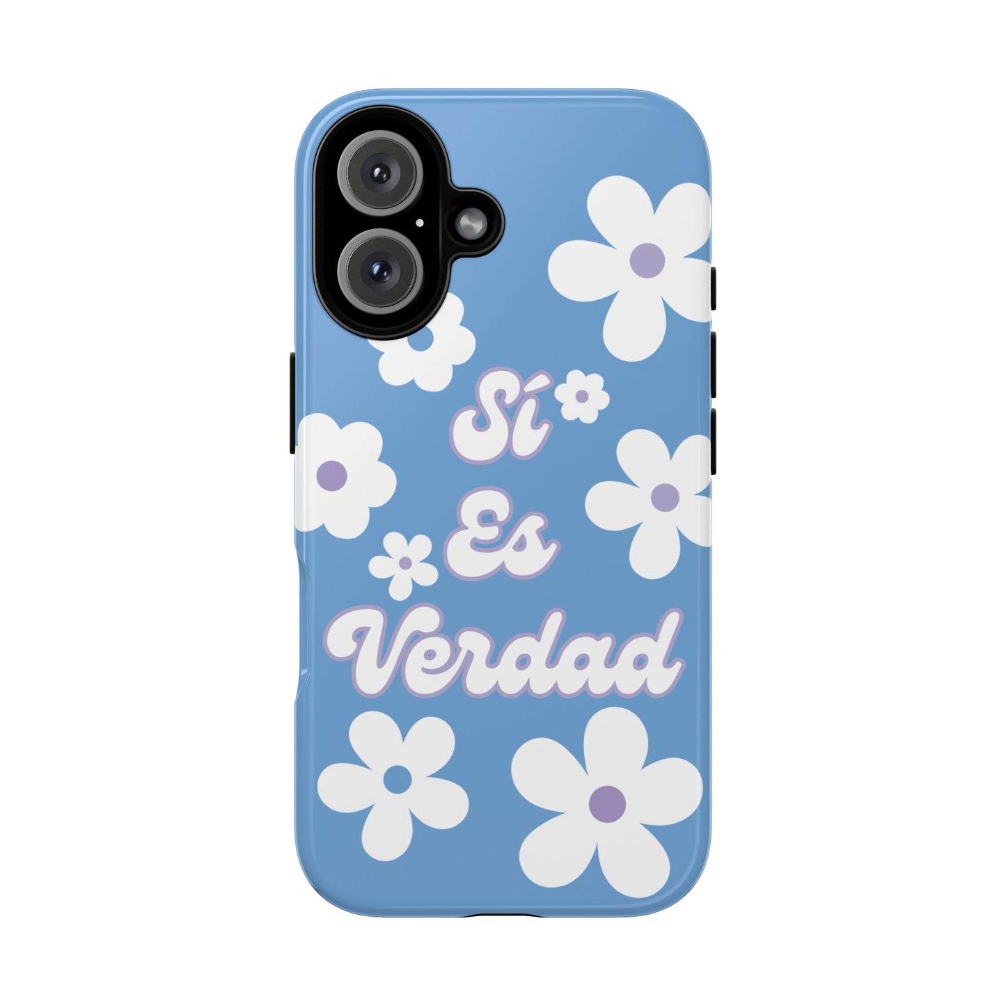 Floral Phone Case - "Sí Es Verdad" Design