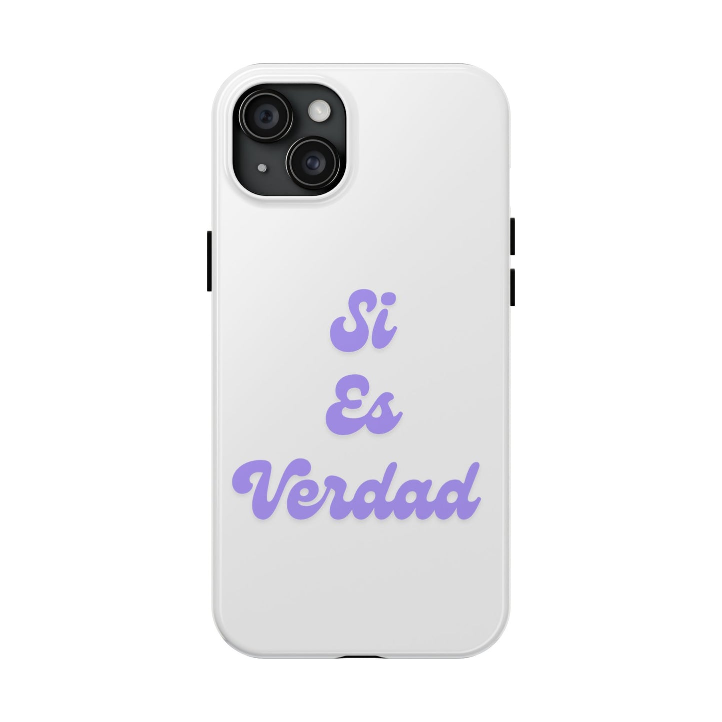 Trendy Tough Phone Case - 'Si Es Verdad' Design