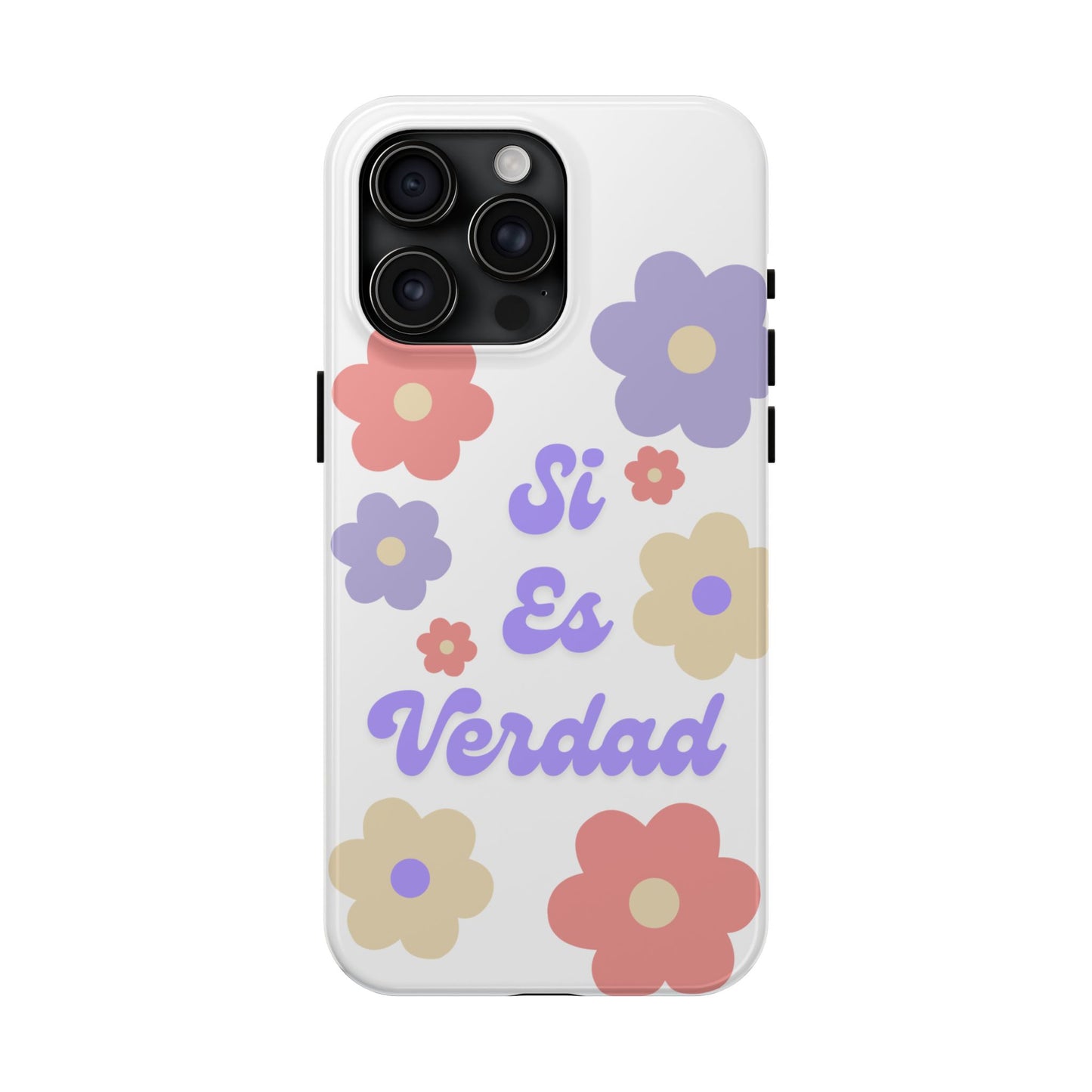 Floral Tough Phone Case - "Si Es Verdad" Design for Stylish Protection