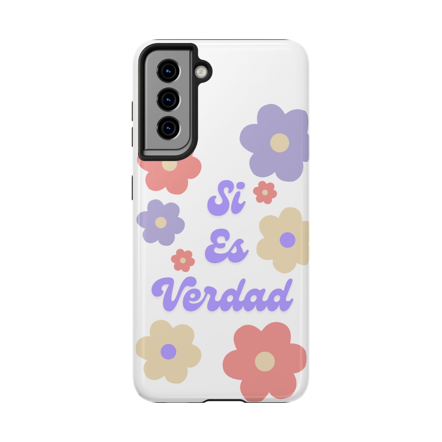 Floral Tough Phone Case - "Si Es Verdad" Design for Stylish Protection