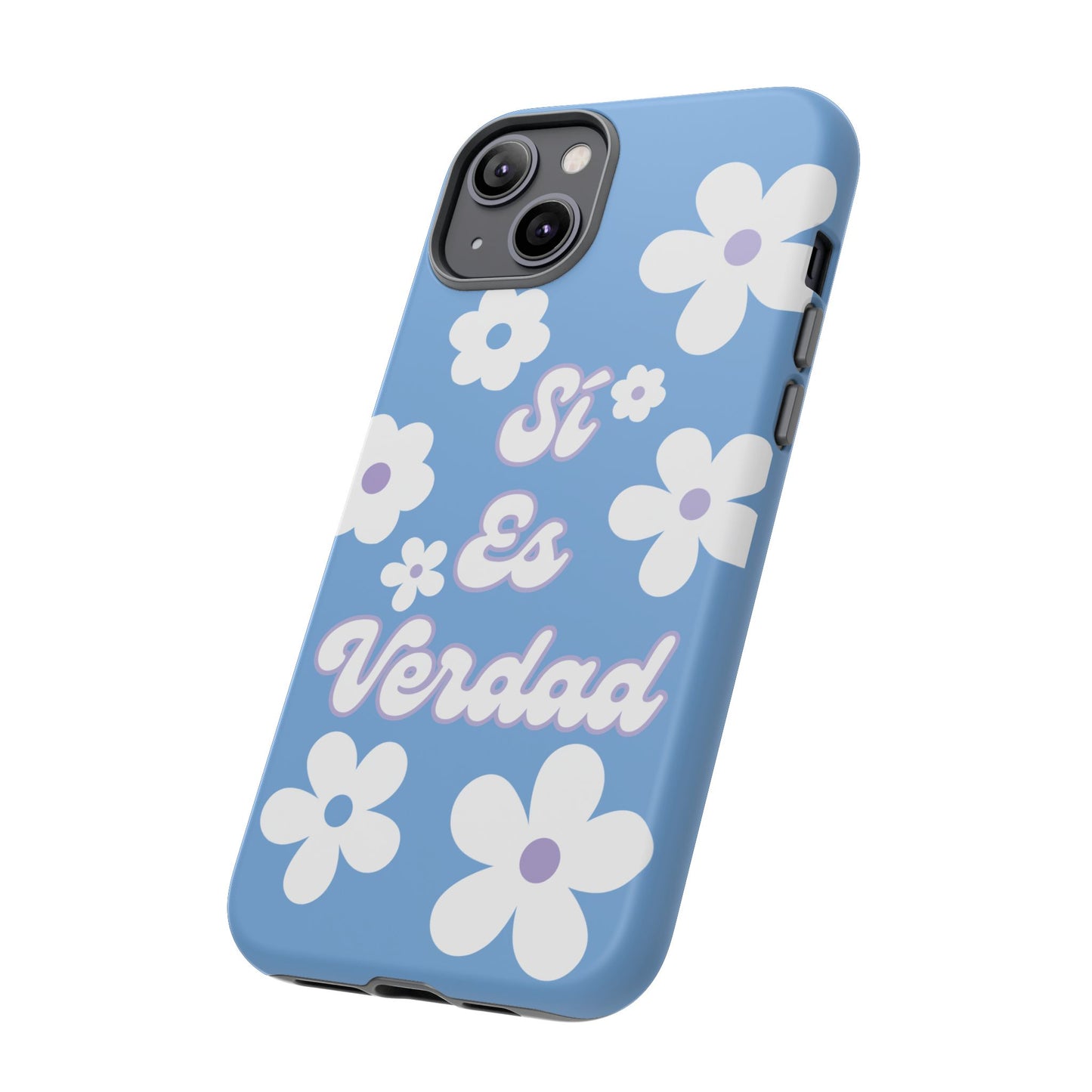 Floral Phone Case - "Sí Es Verdad" Design