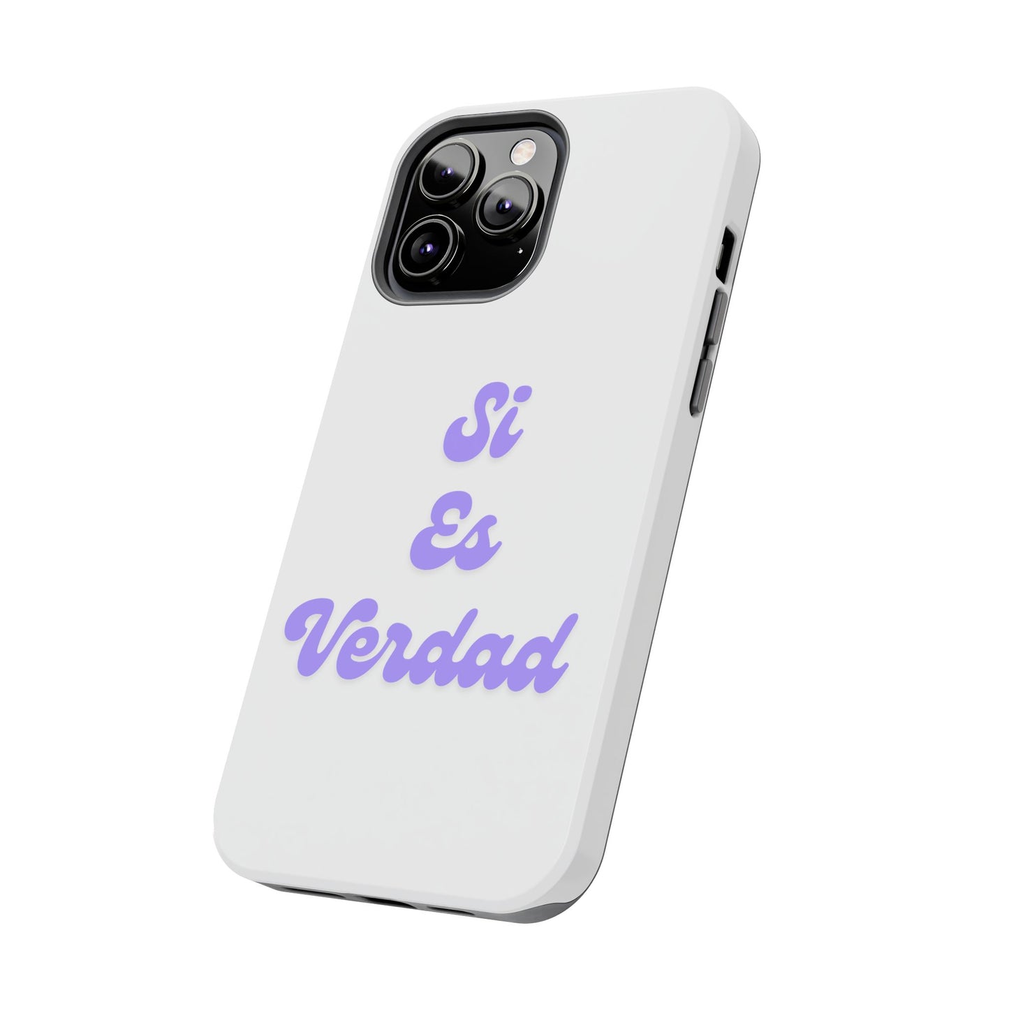 Trendy Tough Phone Case - 'Si Es Verdad' Design