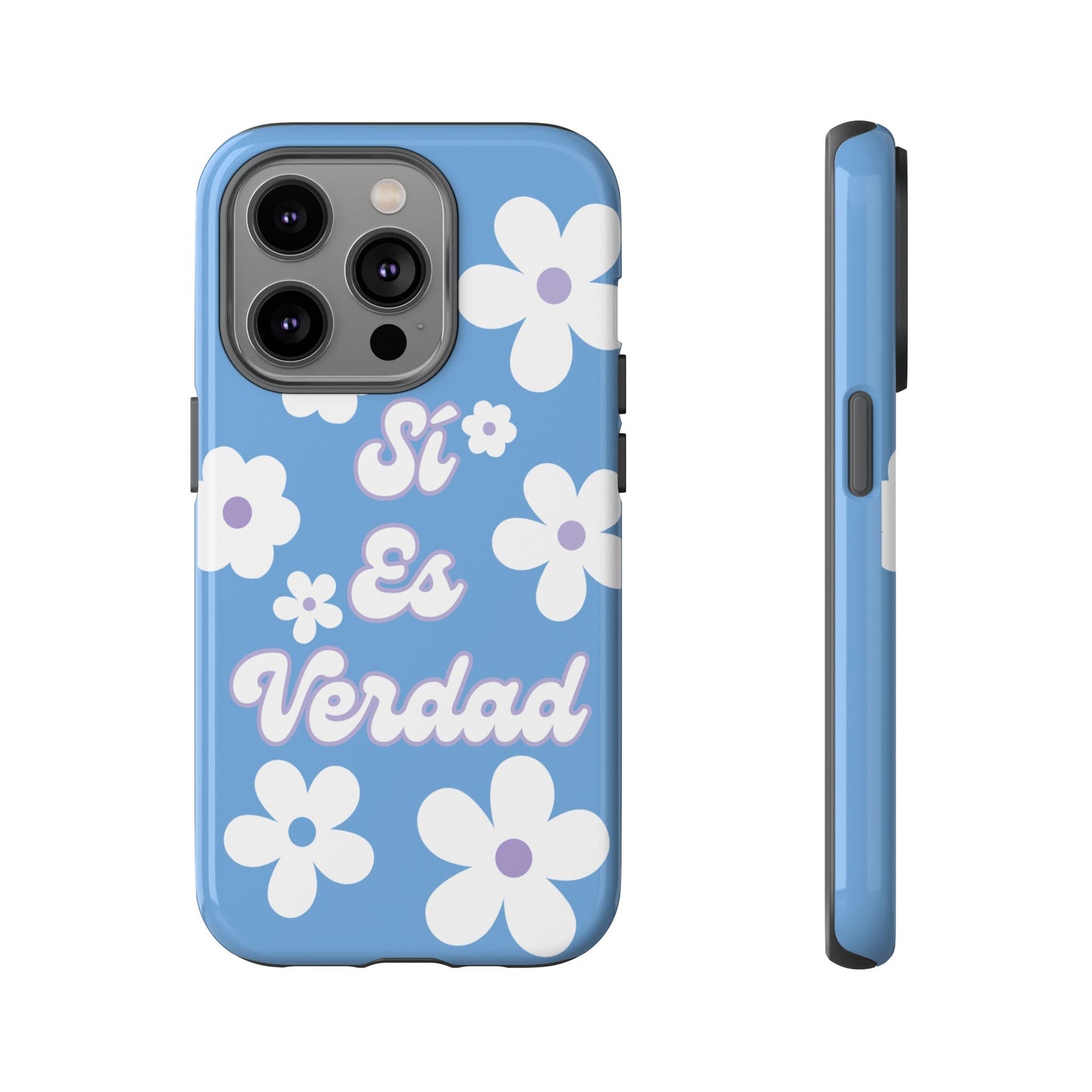 Floral Phone Case - "Sí Es Verdad" Design