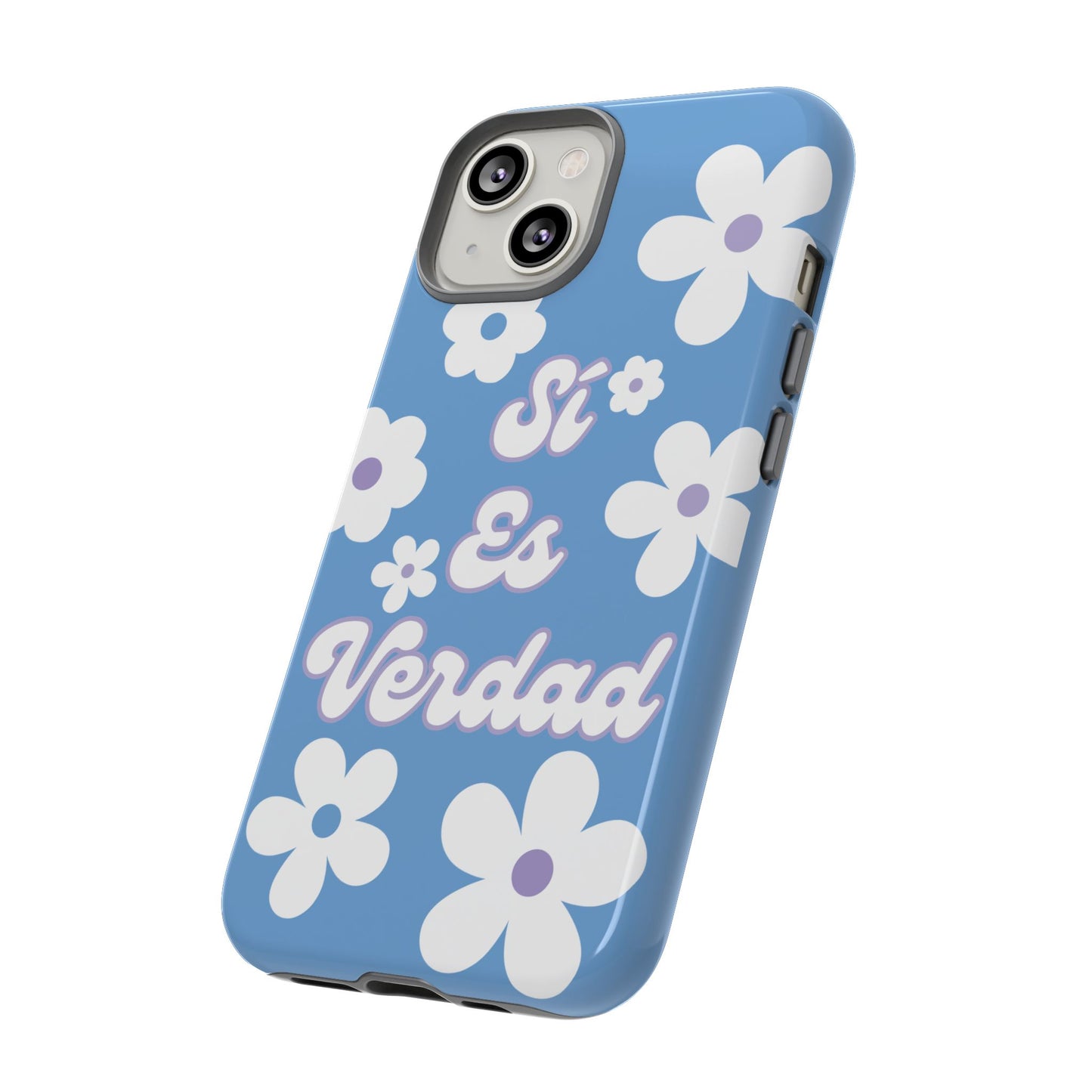Floral Phone Case - "Sí Es Verdad" Design