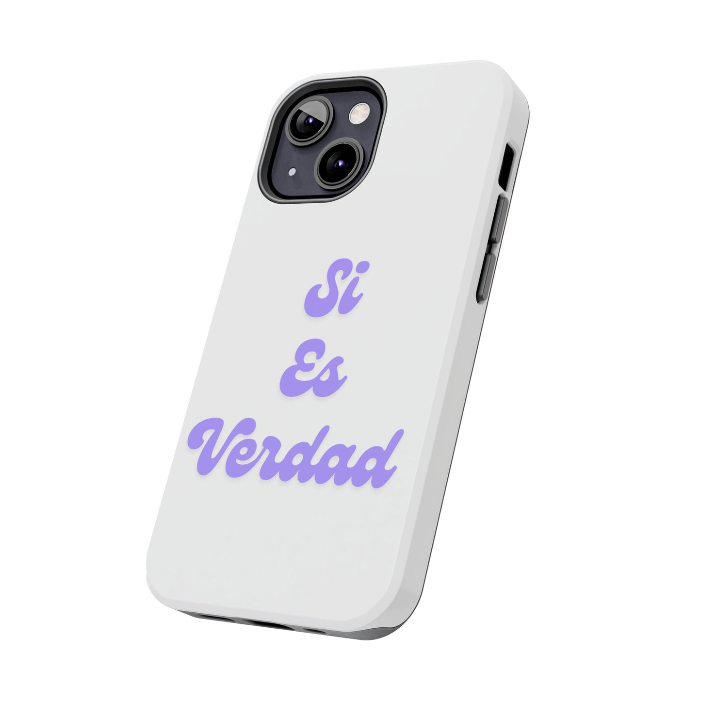 Trendy Tough Phone Case - 'Si Es Verdad' Design