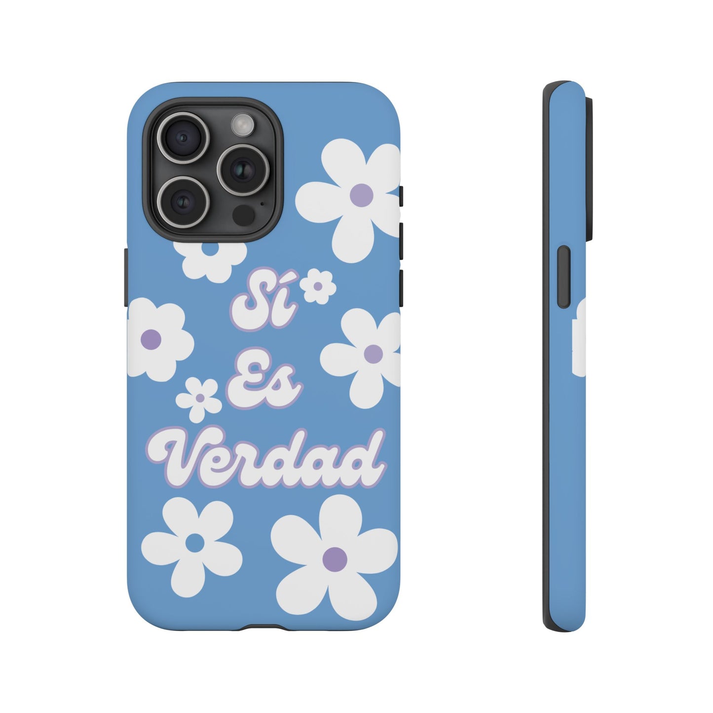 Floral Phone Case - "Sí Es Verdad" Design
