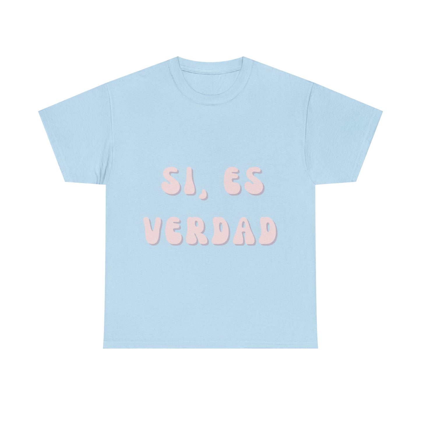 Si Es Verdad Tee