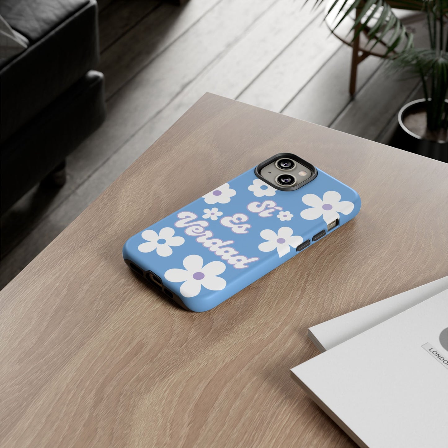 Floral Phone Case - "Sí Es Verdad" Design