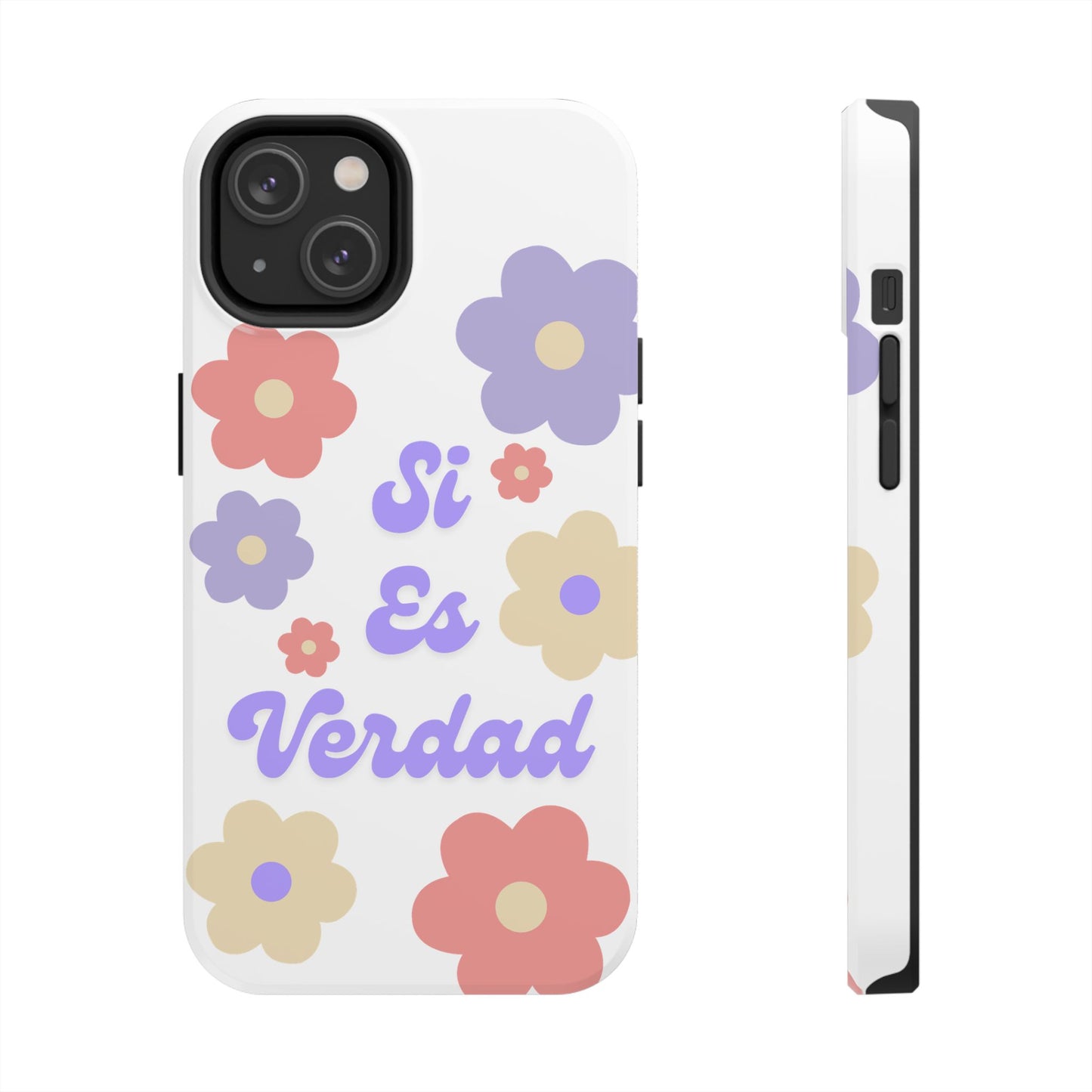 Floral Tough Phone Case - "Si Es Verdad" Design for Stylish Protection