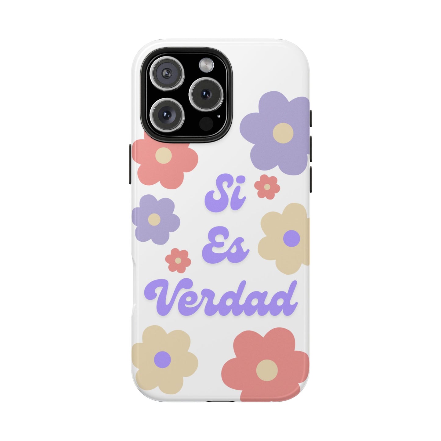 Floral Tough Phone Case - "Si Es Verdad" Design for Stylish Protection