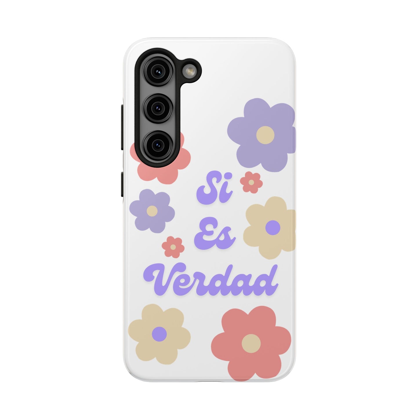 Floral Tough Phone Case - "Si Es Verdad" Design for Stylish Protection