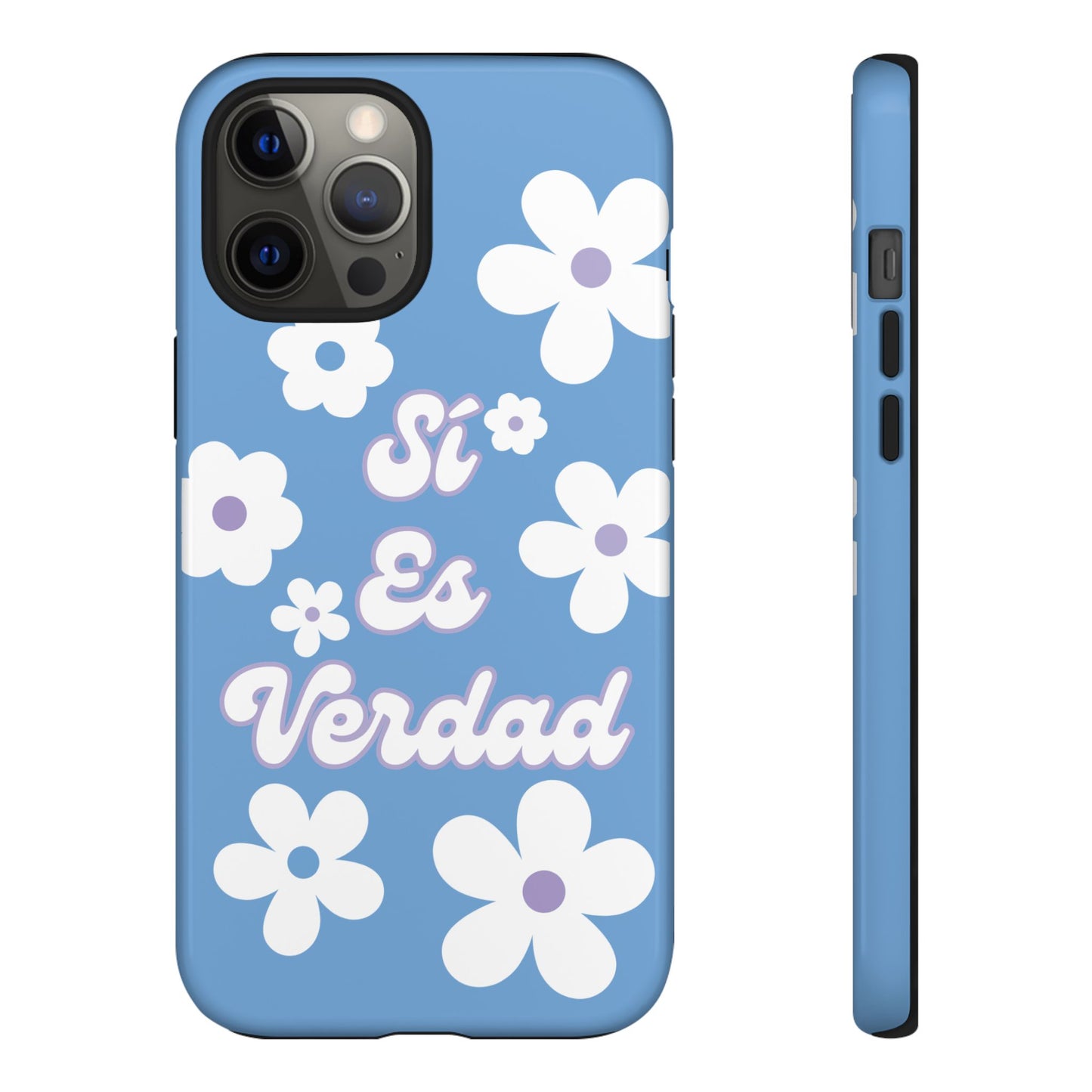 Floral Phone Case - "Sí Es Verdad" Design