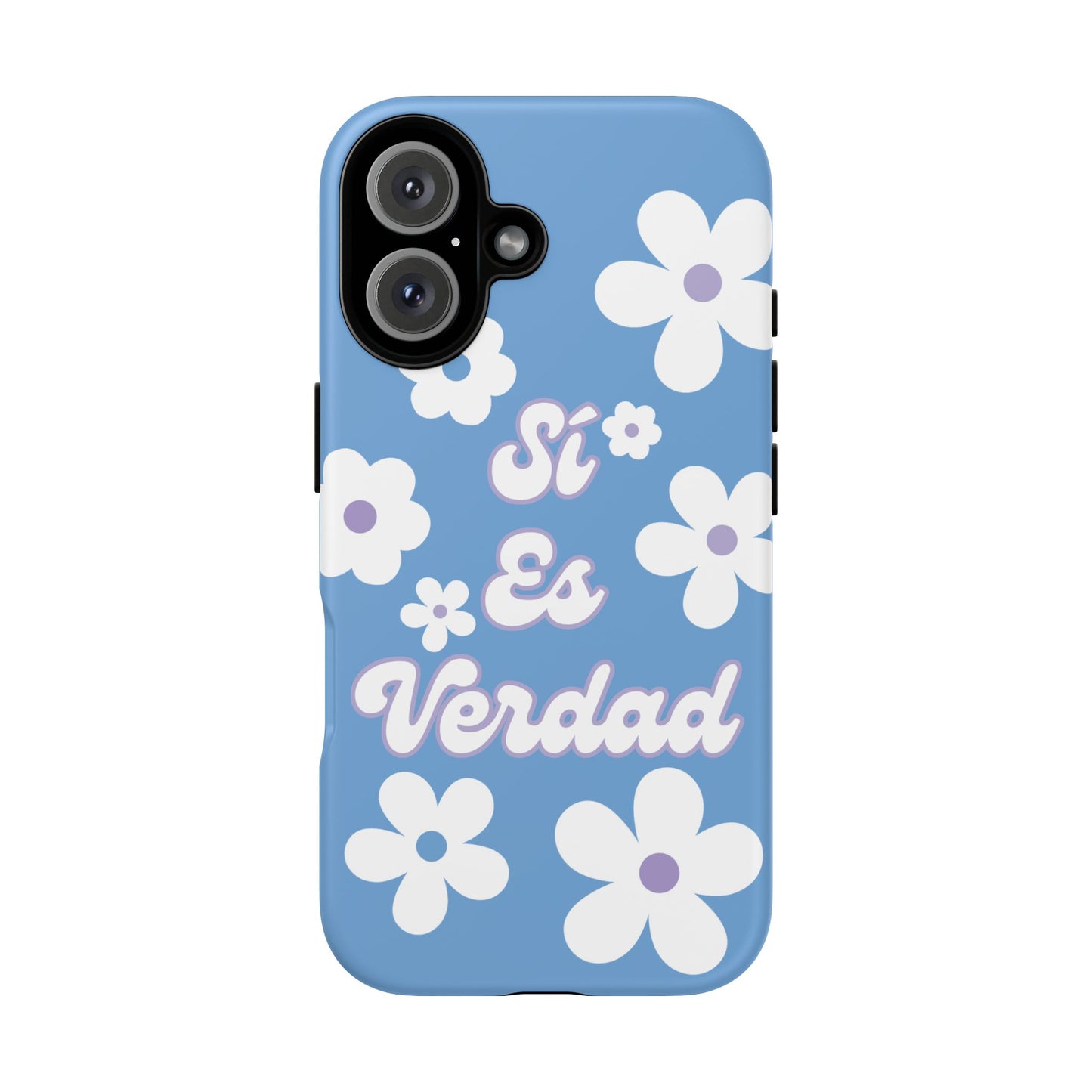 Floral Phone Case - "Sí Es Verdad" Design